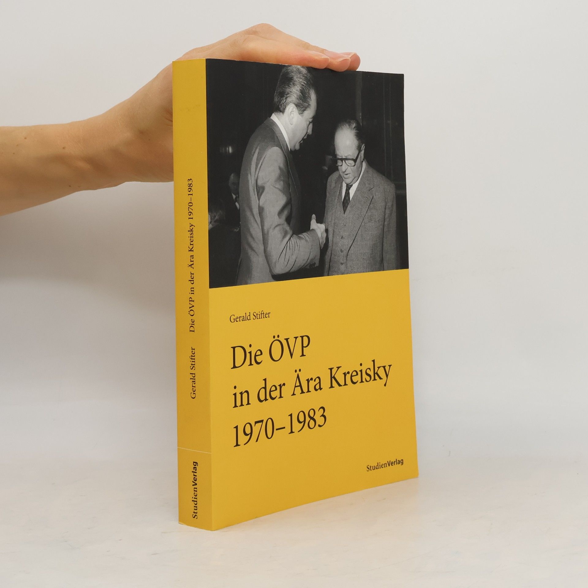 Gerald Stifter Die ÖVP in der Ära Kreisky 1970-1983