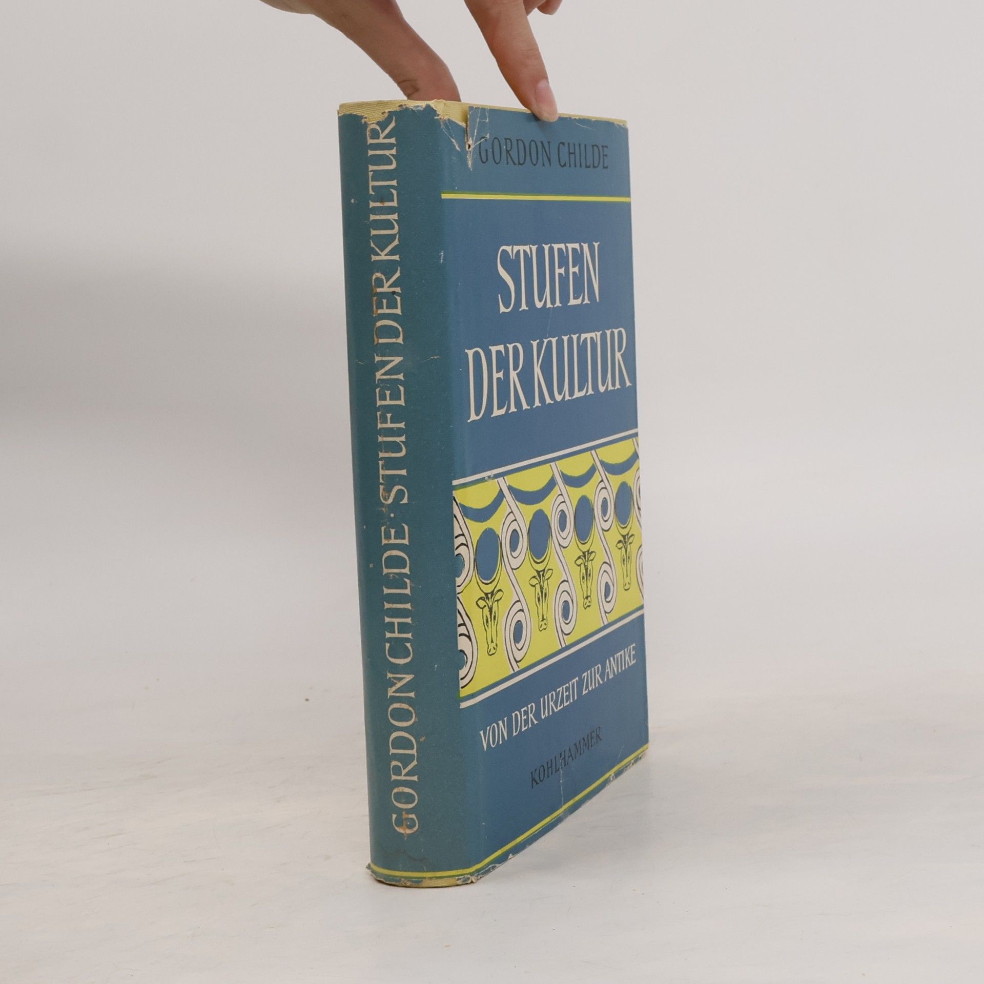 V. Gordon Childe Stufen der Kultur. Von der Urzeit zur Antike
