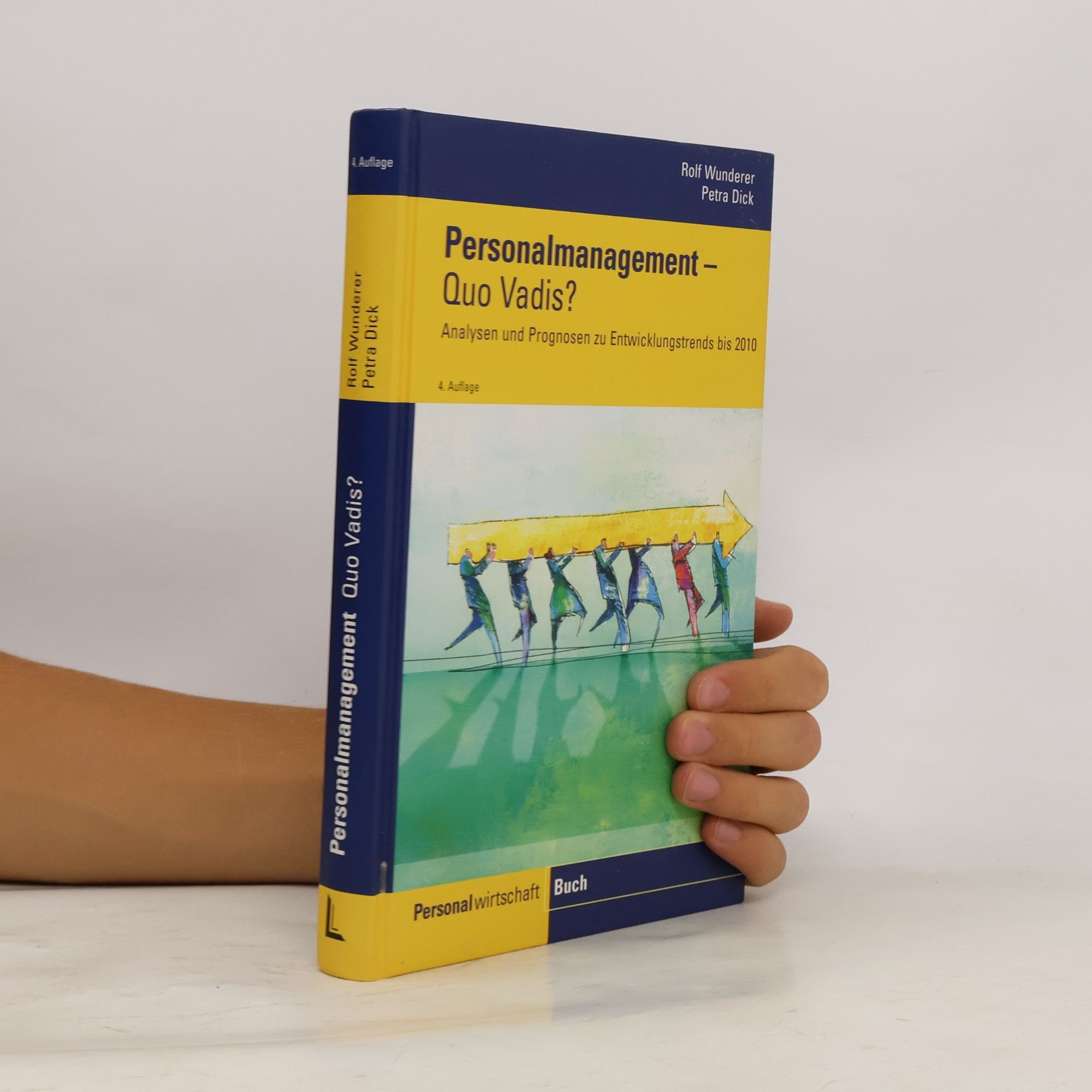 Personalmanagement - Quo vadis?: Analysen und Prognosen zu Entwicklungstrends bis 2010 - 4. Auflage