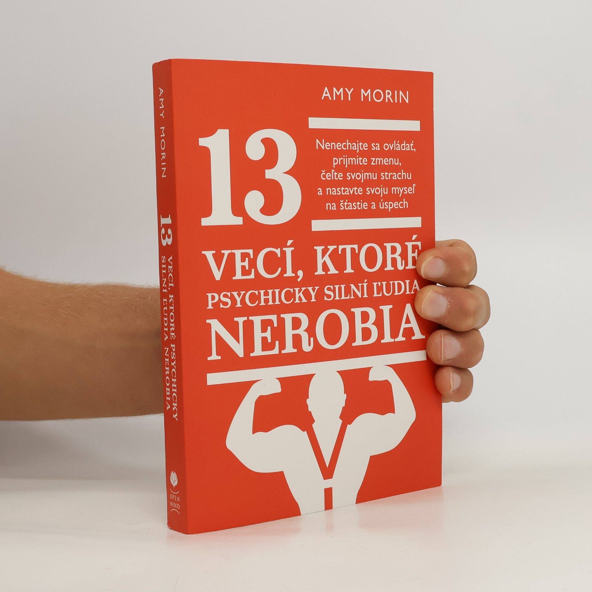 Amy Morin 13 vecí, ktoré psychicky silní ľudia nerobia