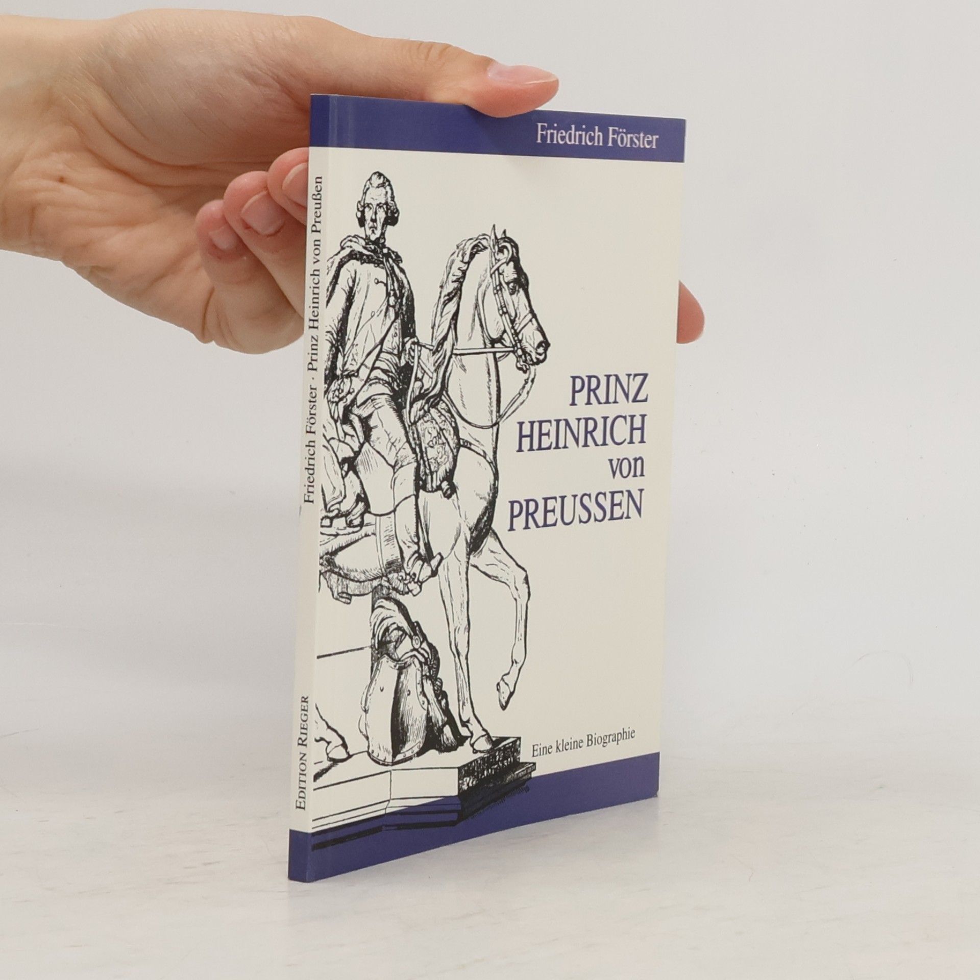 Friedrich Forster Prinz Heinrich von Preußen: Eine kleine Biographie