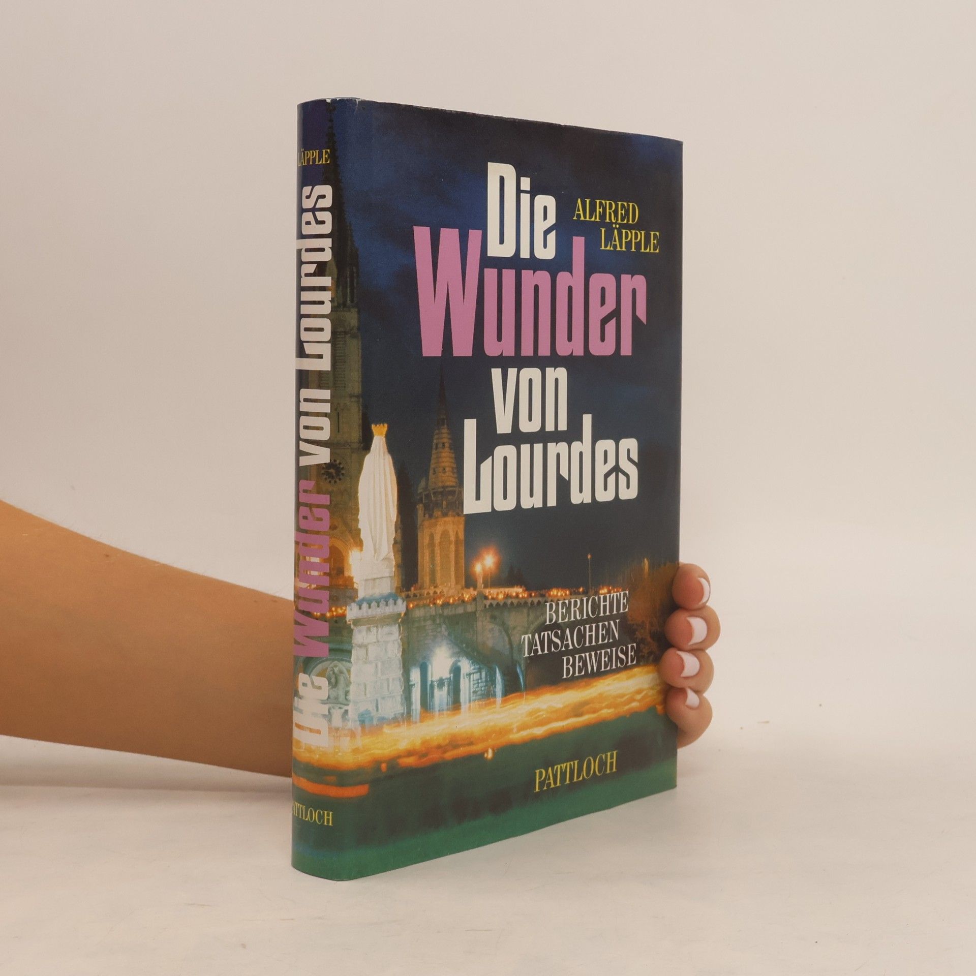 Alfred Läpple Die Wunder von Lourdes