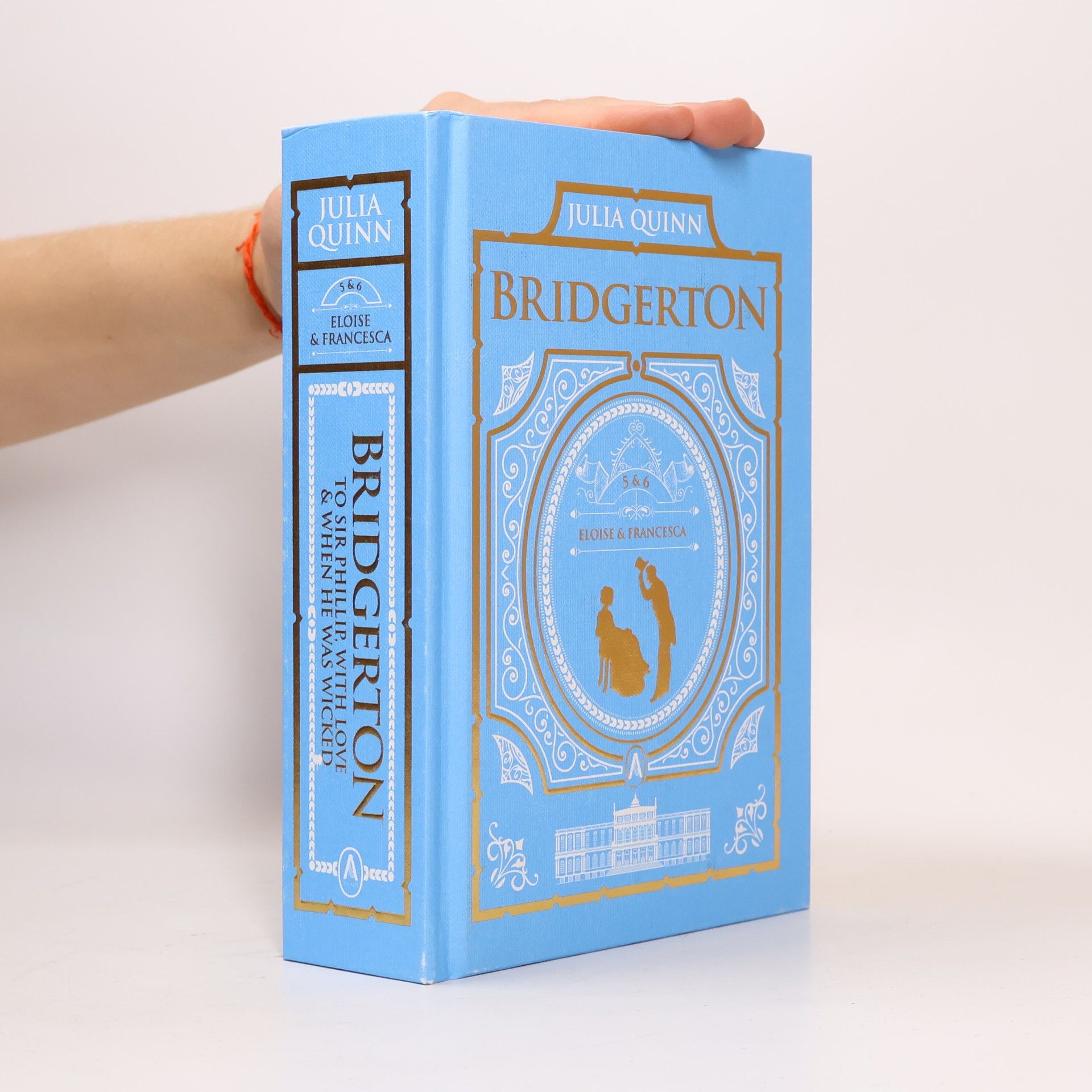 Julie Quinnová To Sir Phillip, with Love and When He Was Wicked: Bridgerton Collector's Edition