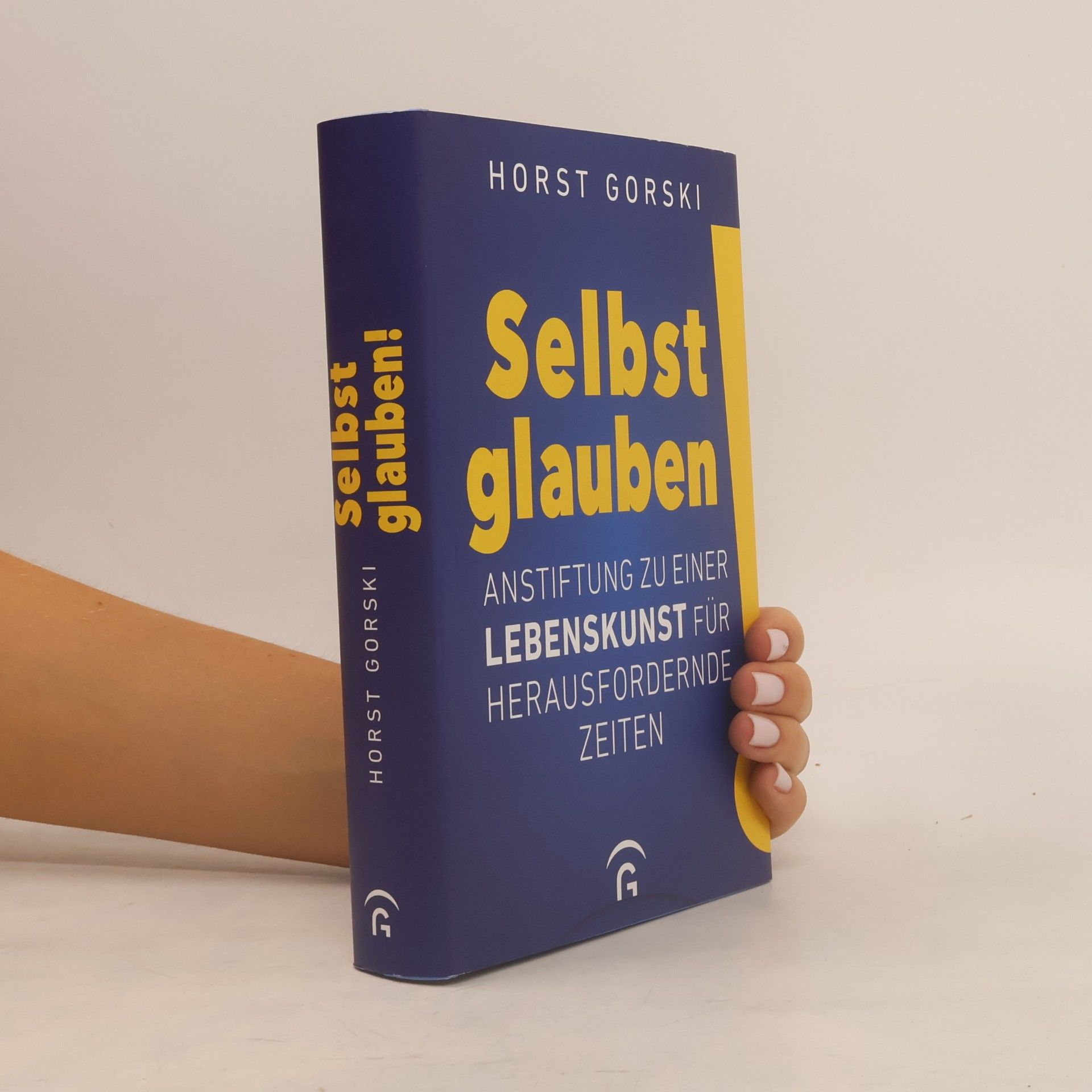 Horst Gorski Selbst glauben!