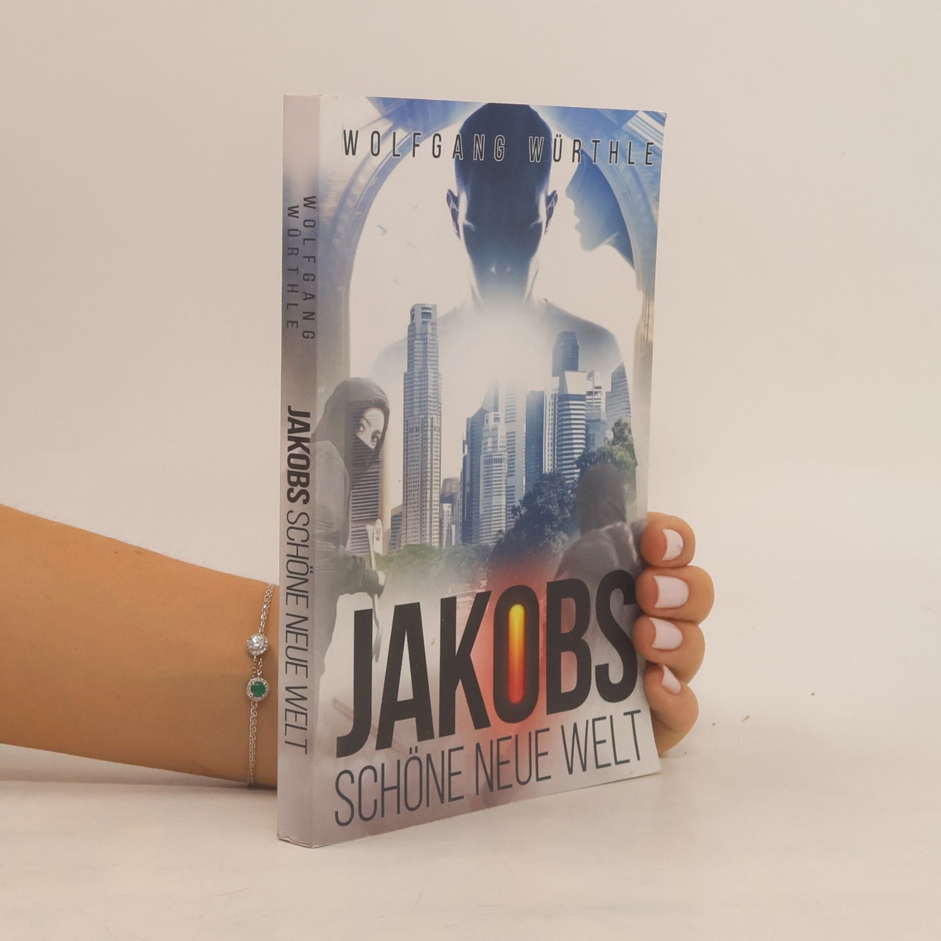 Wolfgang Würthle Jakobs Schöne Neue Welt