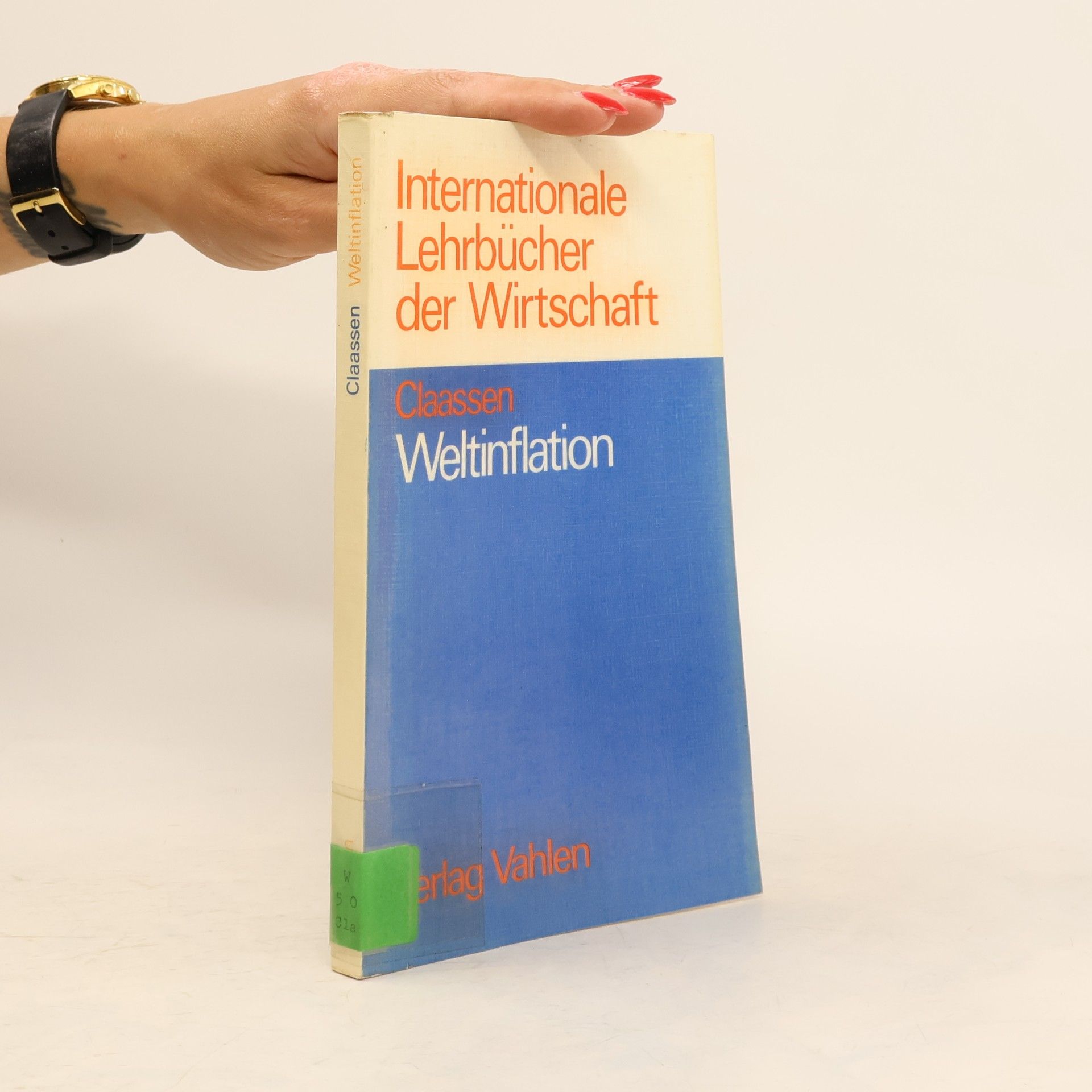 Emil Maria Claassen Internationale Lehrbücher der Wirtschaft: Weltinflation