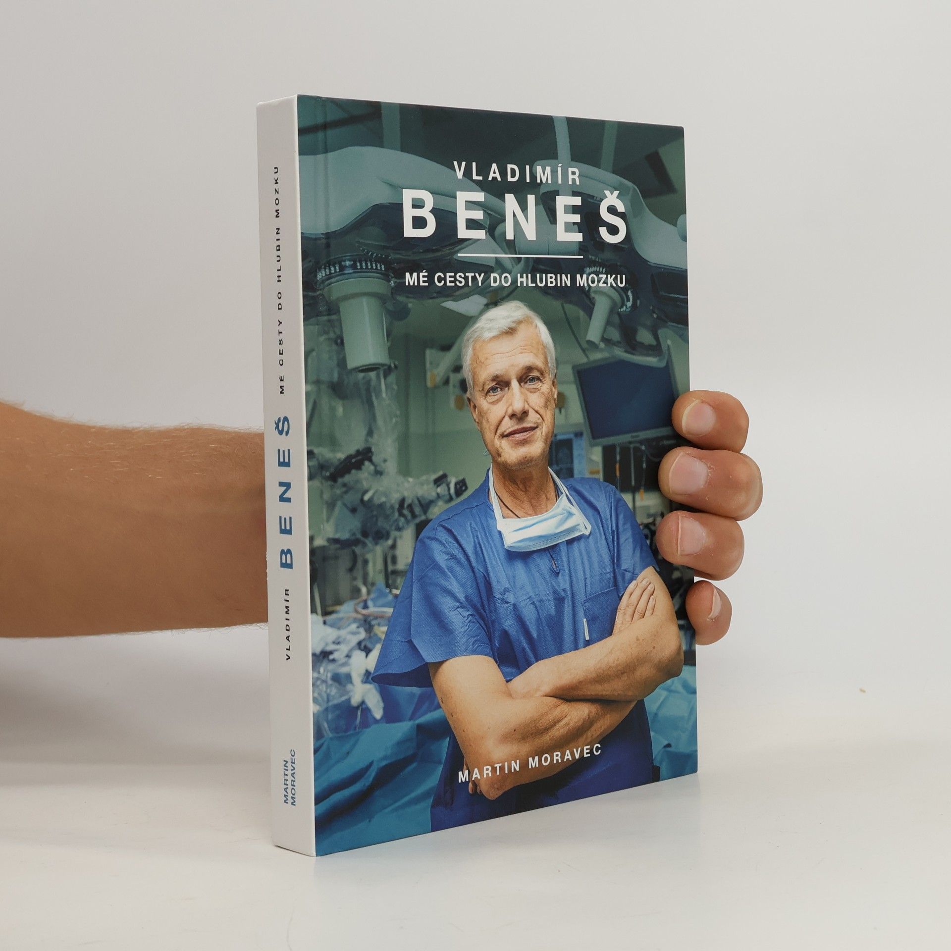 Martin Moravec Vladimír Beneš. Mé cesty do hlubin mozku