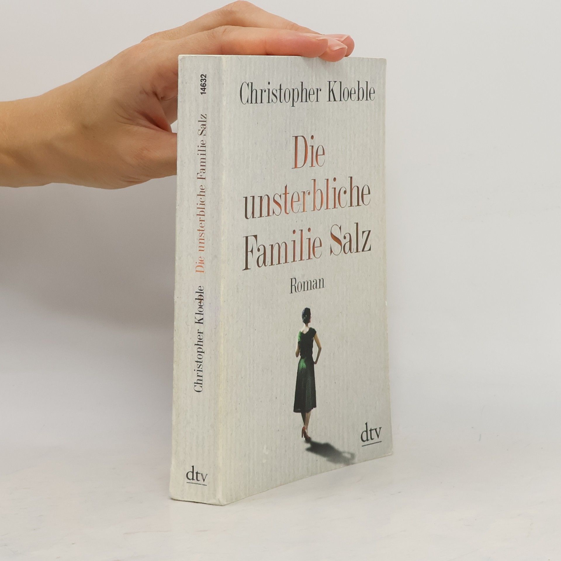 Christopher Kloeble Die unsterbliche Familie Salz