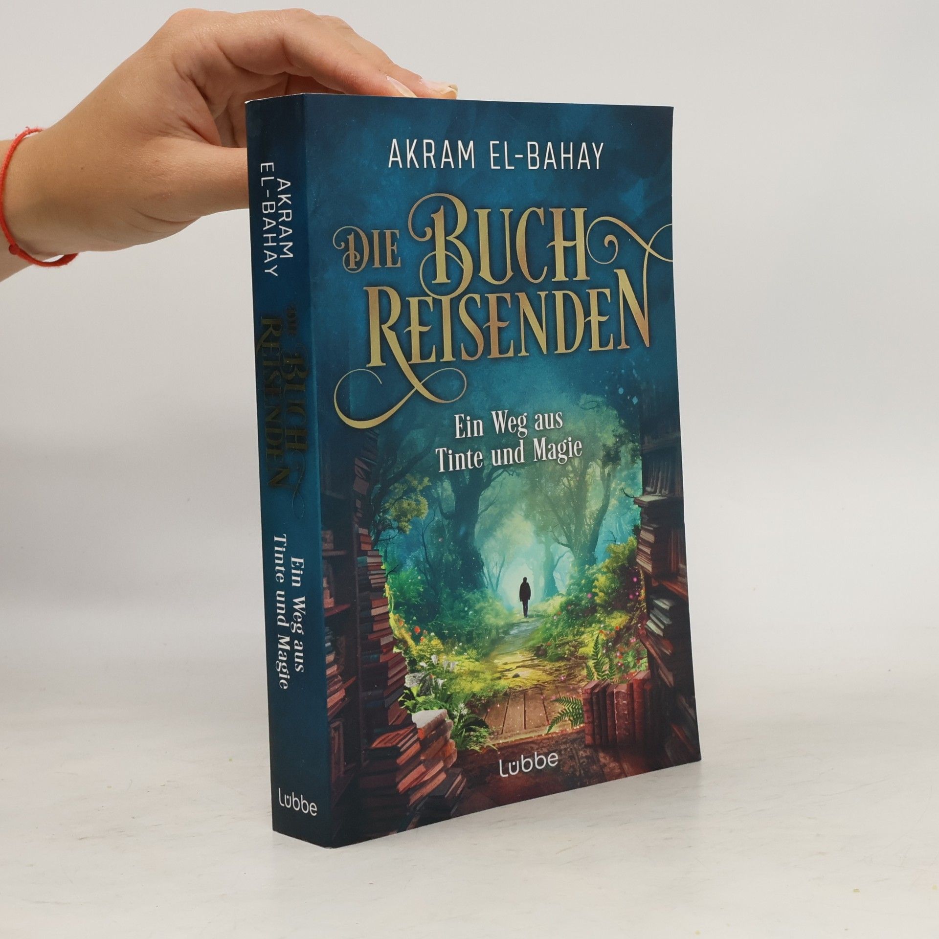 Akram El-Bahay Die Buchreisenden - Ein Weg aus Tinte und Magie