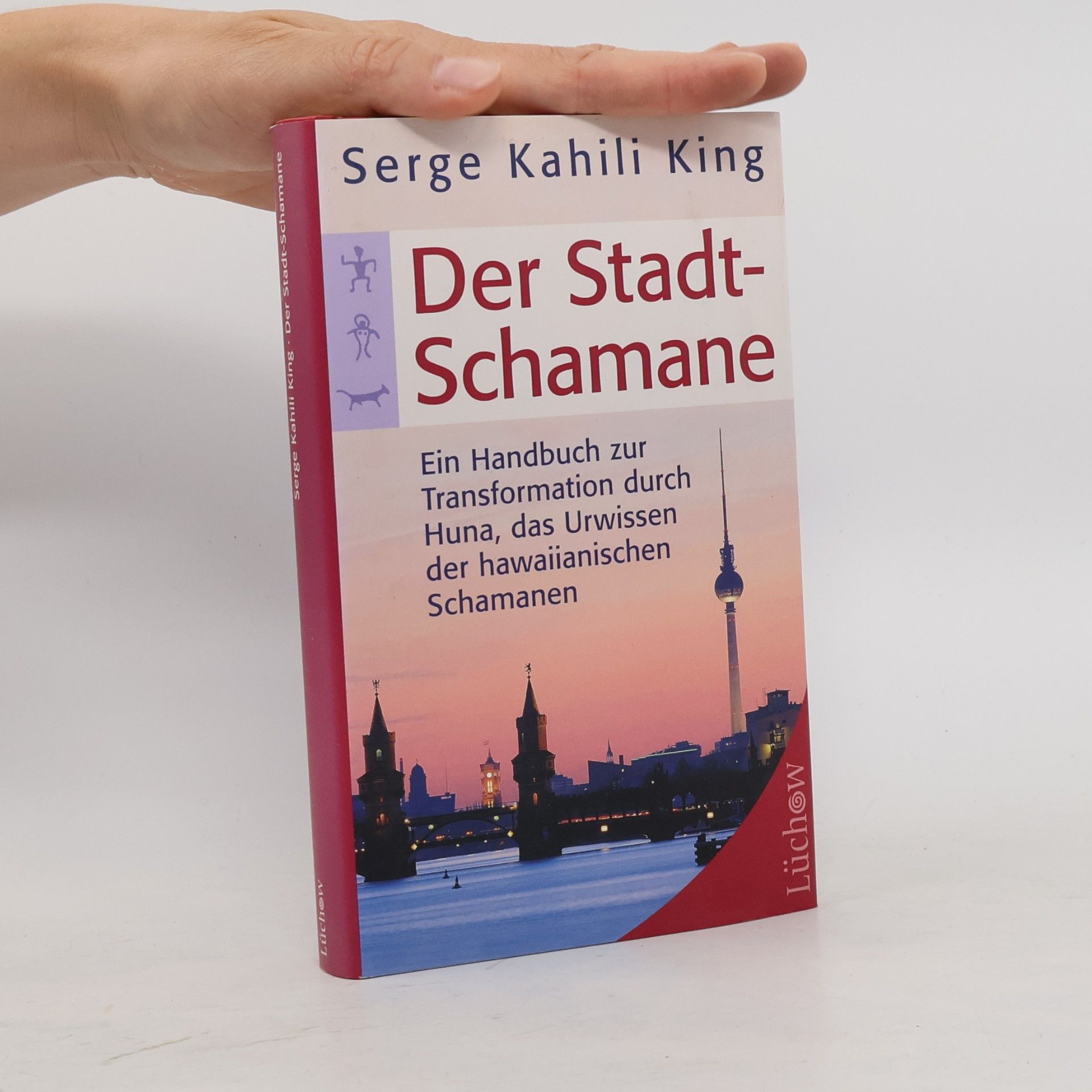 Serge Kahili King Der Stadt-Schamane