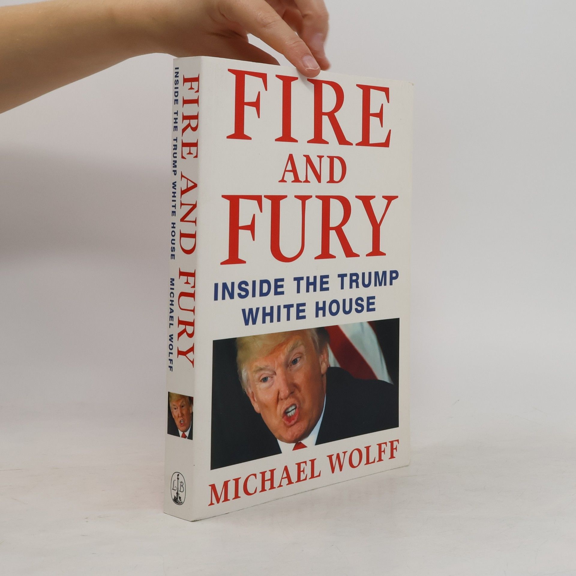Michael Wolff Fire and Fury: Inside The Trump White House