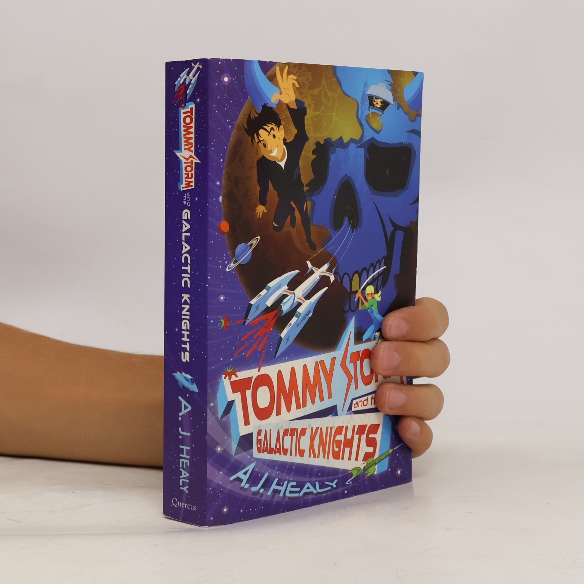 A.J. Healy Tommy Storm and the Galactic Knights
