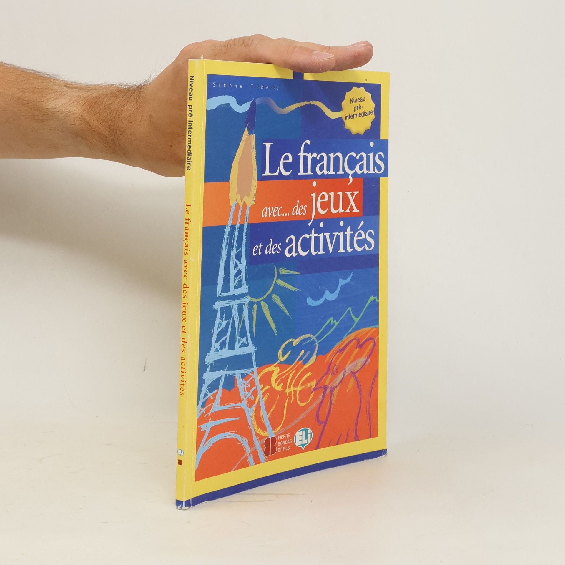 Simone Tibert Le français avec-- des jeux et des activités
