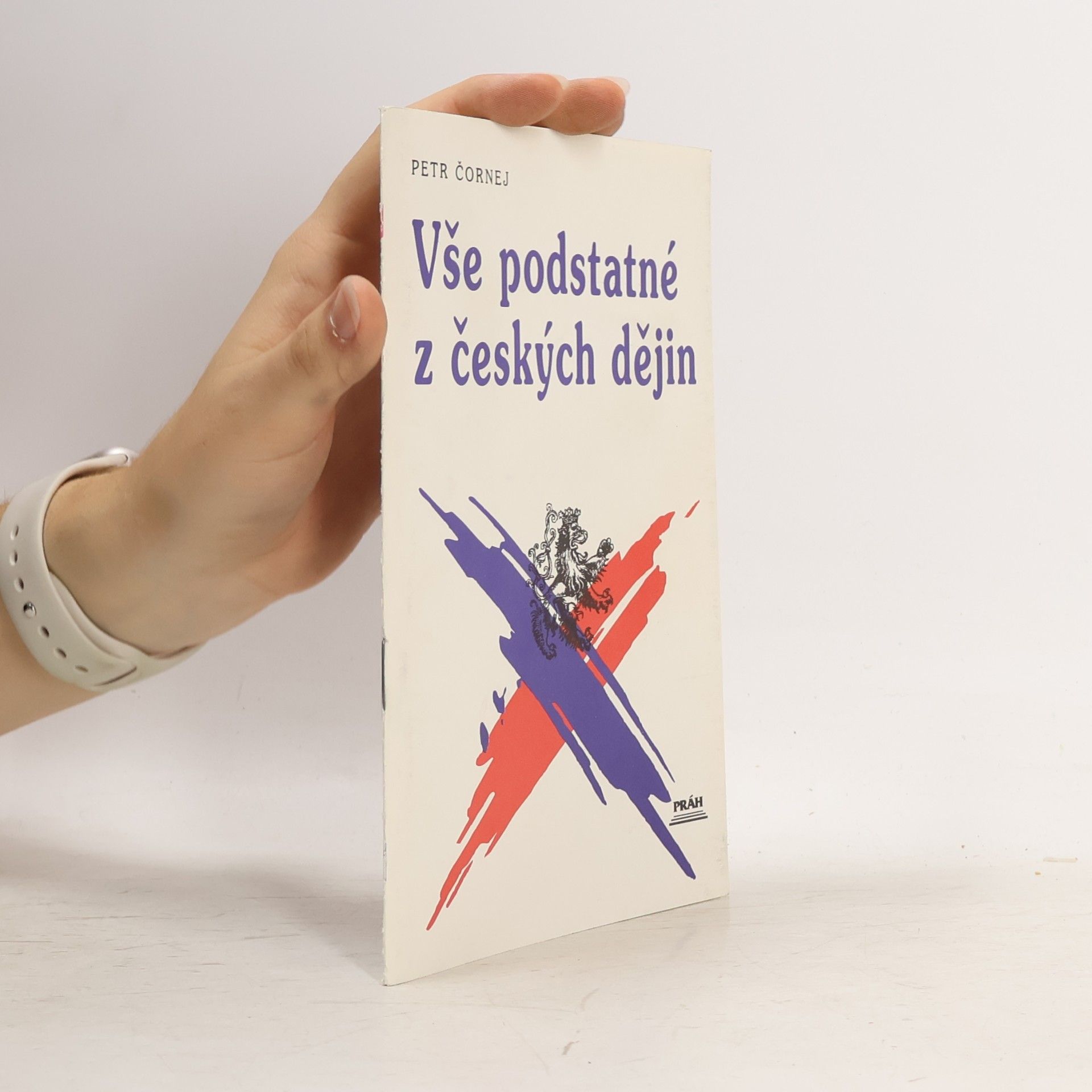 Petr Čornej Vše podstatné z českých dějin