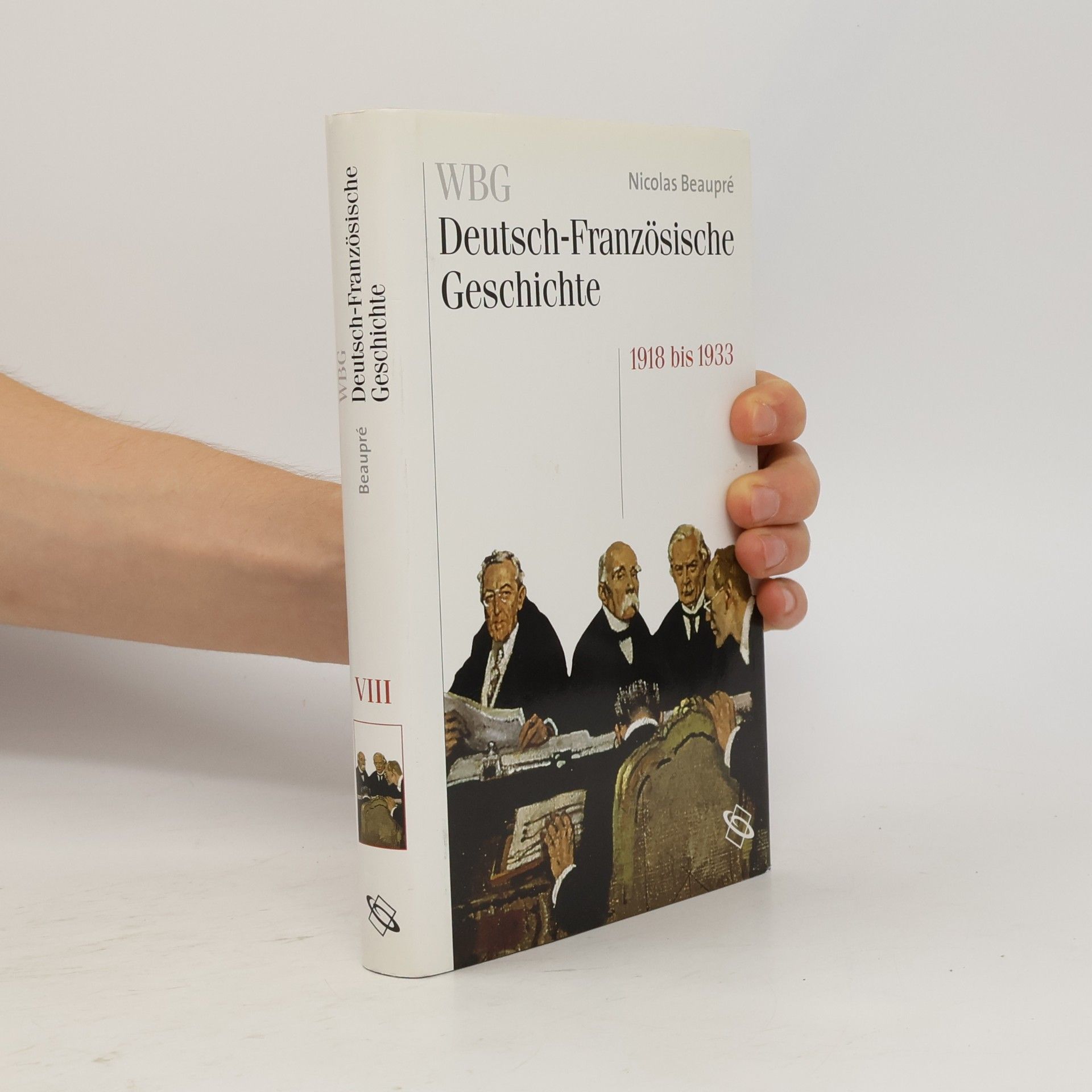 Nicolas Beaupre Deutsch-Französische Geschichte - 8: Das Trauma des großen Krieges