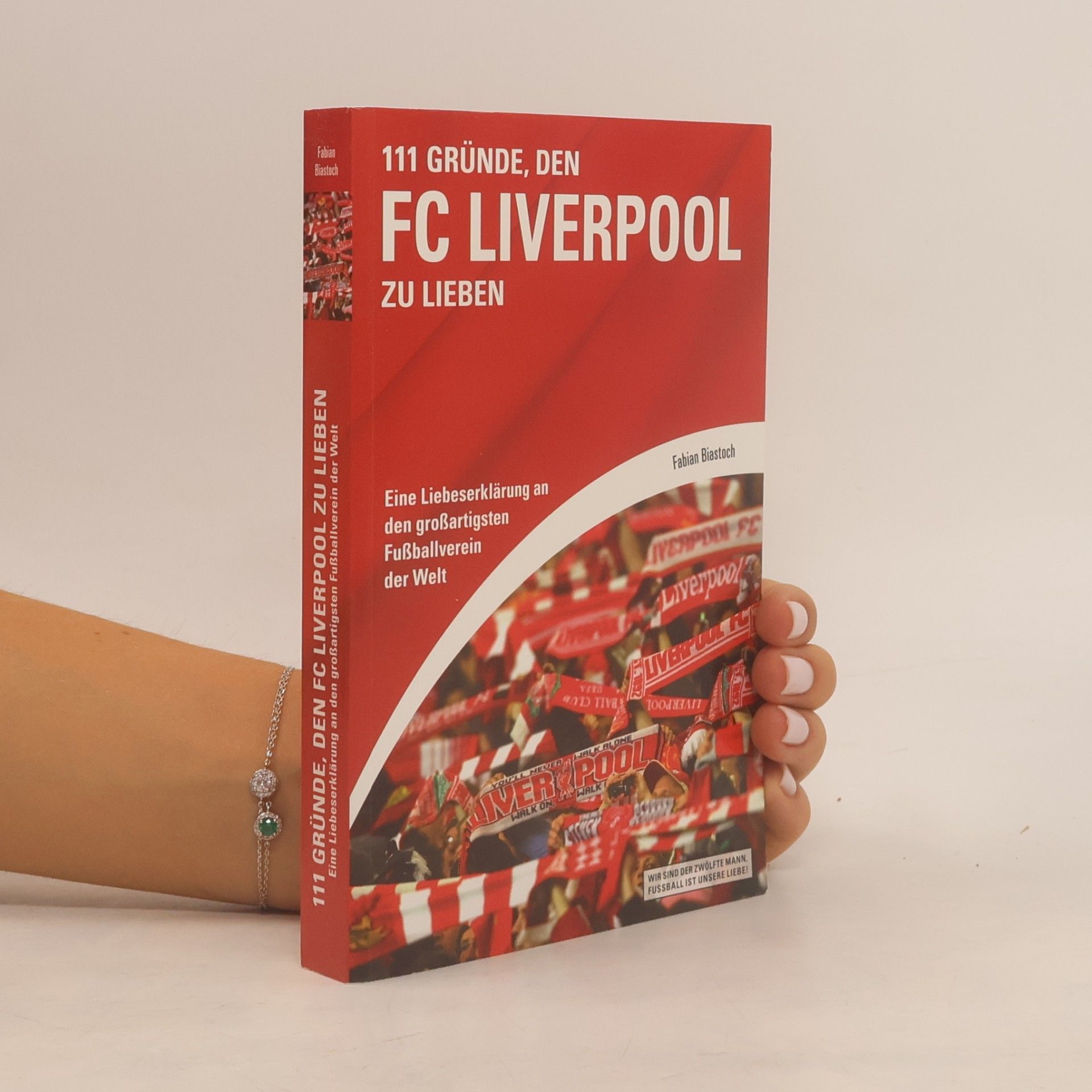 Fabian Biastoch 111 Gründe, den FC Liverpool zu lieben