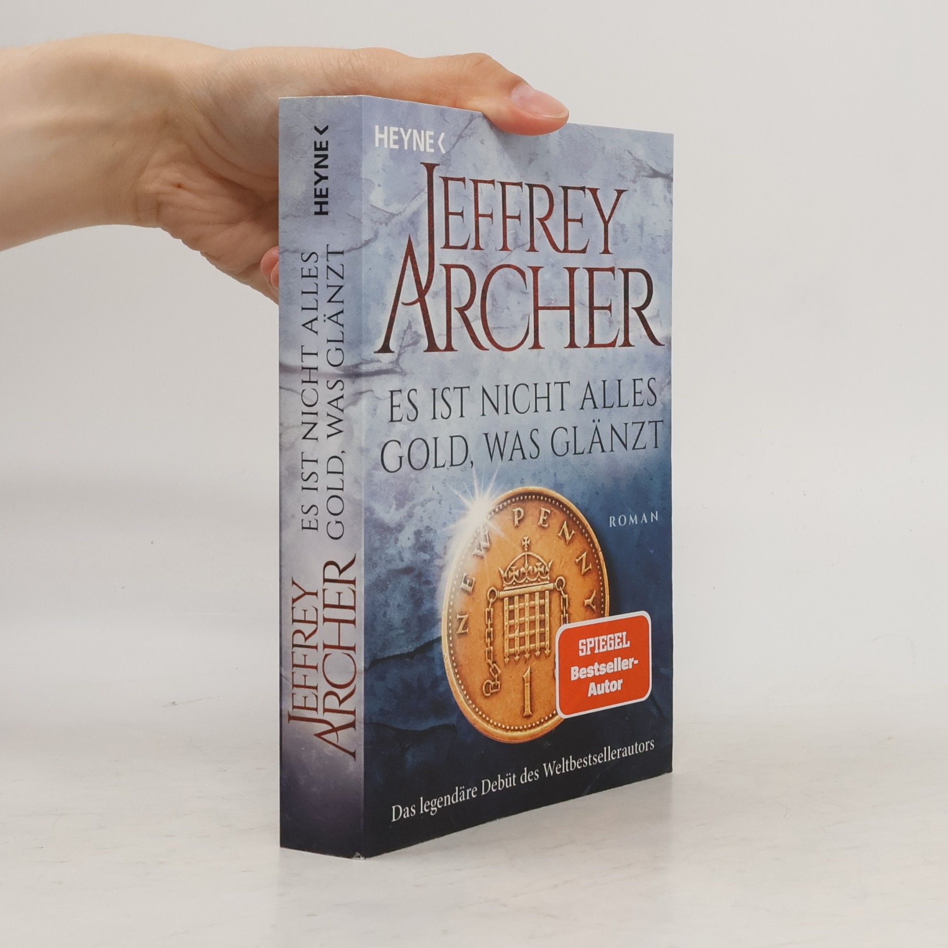 Jeffrey Archer Es ist nicht alles Gold, was glänzt. Roman