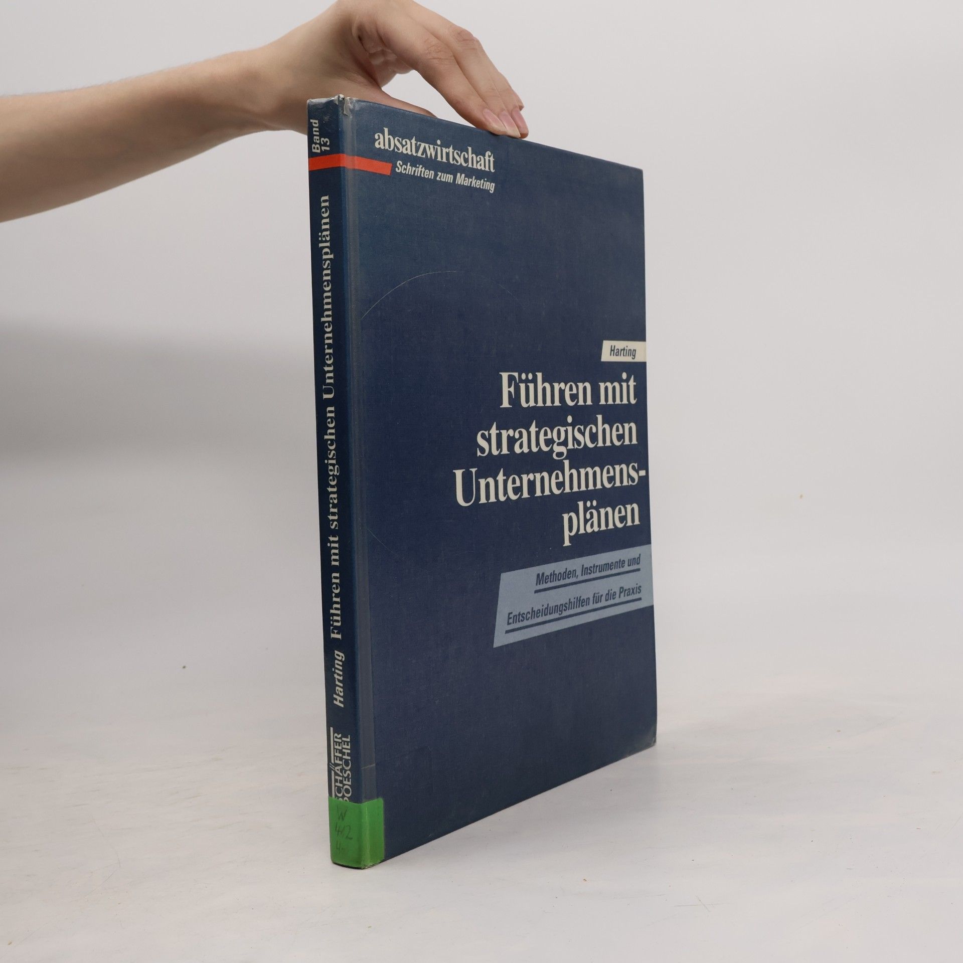 Detlef Harting Absatzwirtschaft Schriften zum Marketing - 13: Führen mit strategischen Unternehmensplänen