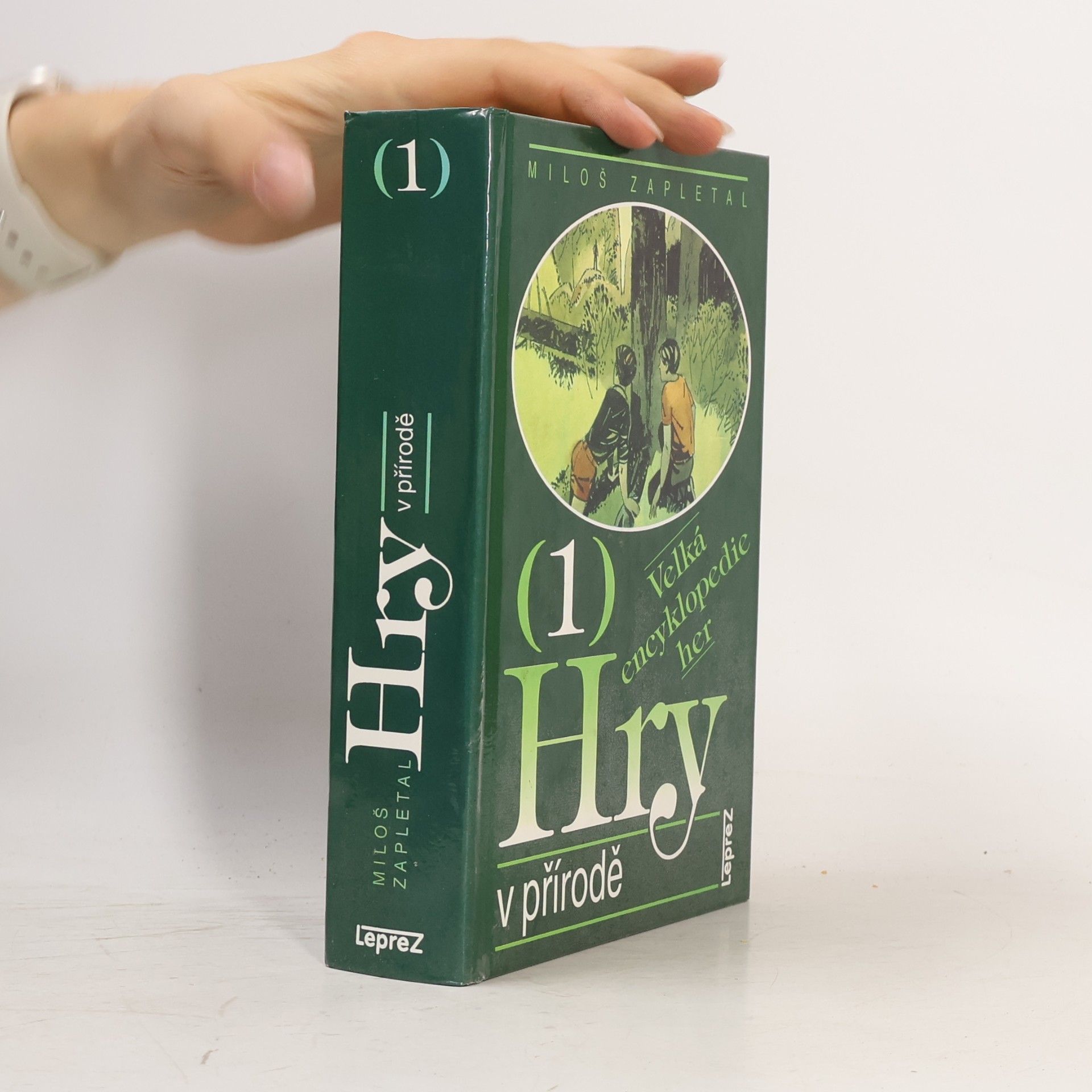 Miloš Zapletal Velká encyklopedie her. 1, Hry v přírodě