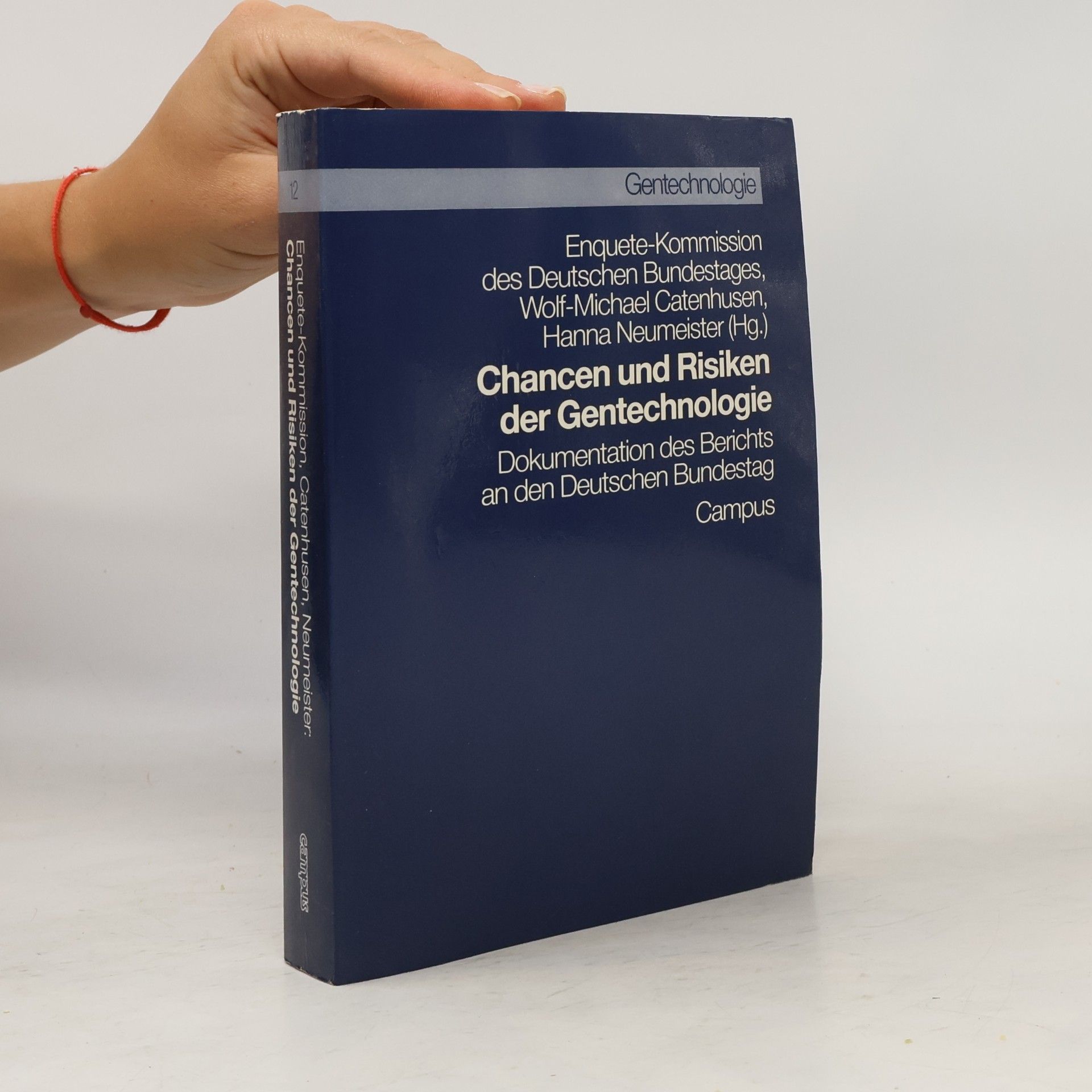 Enquete-Kommission des Deutschen Bundestages Gentechnologie: Chancen und Risiken der Gentechnologie