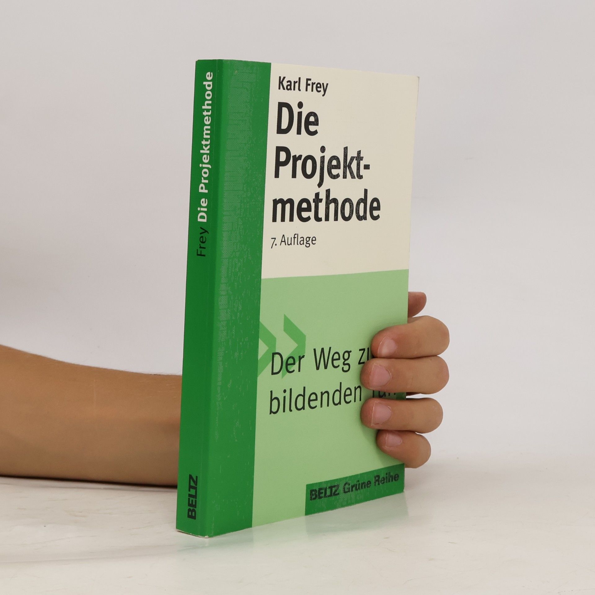 Frey, Karl Die Projektmethode (Beltz Grüne Reihe)
