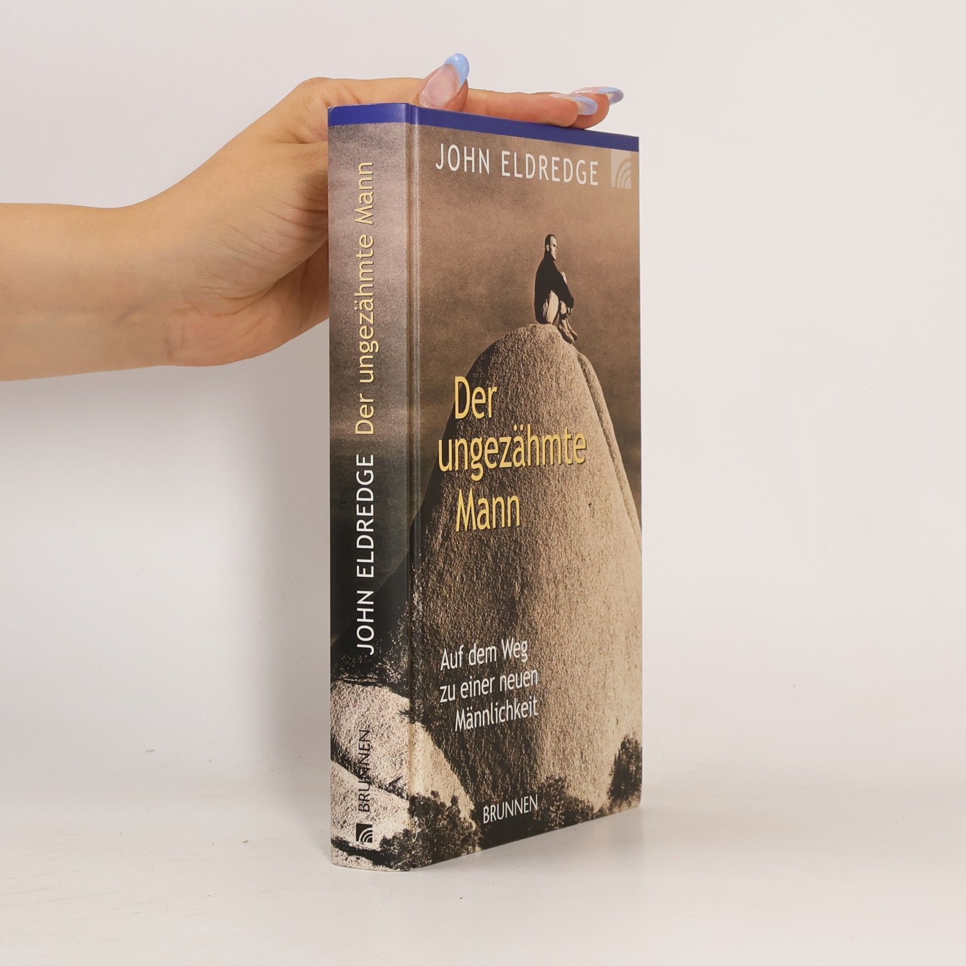 John Eldredge Der ungezähmte Mann