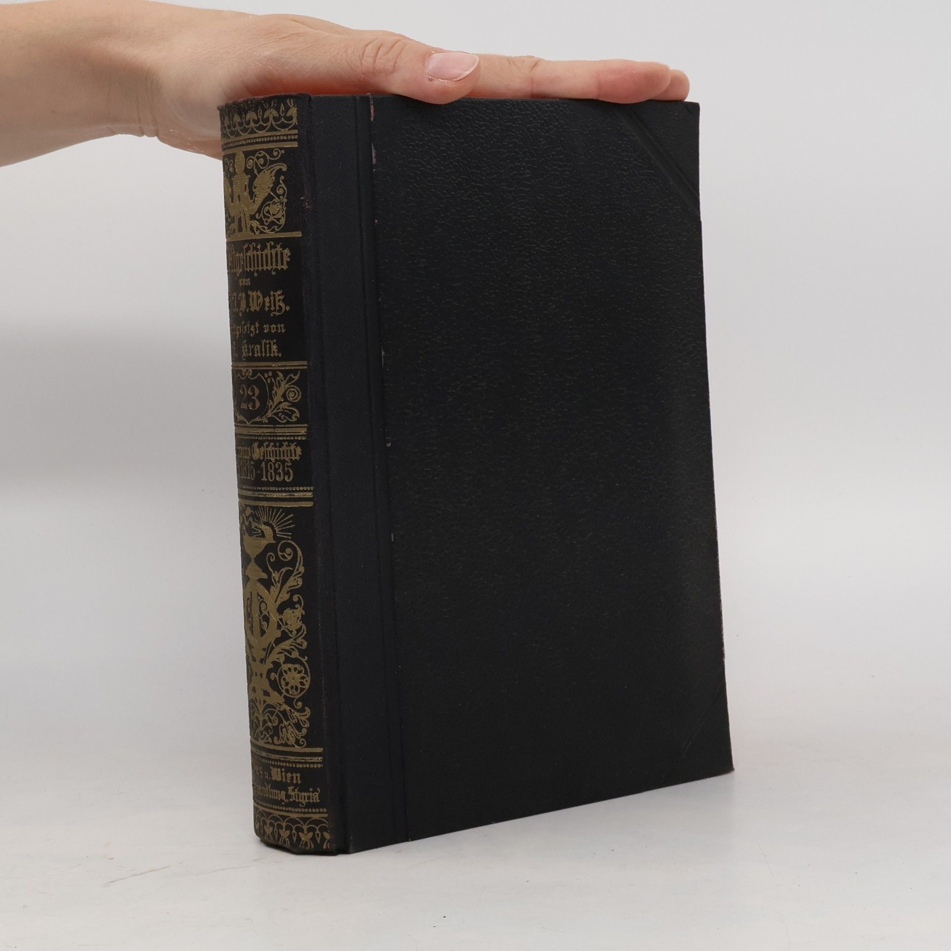 Johann Baptist Von Weiss Weltgeschichte. Allgemeine Geschichte der Neuesten Zeit von 1815 bis zur Gegenwart