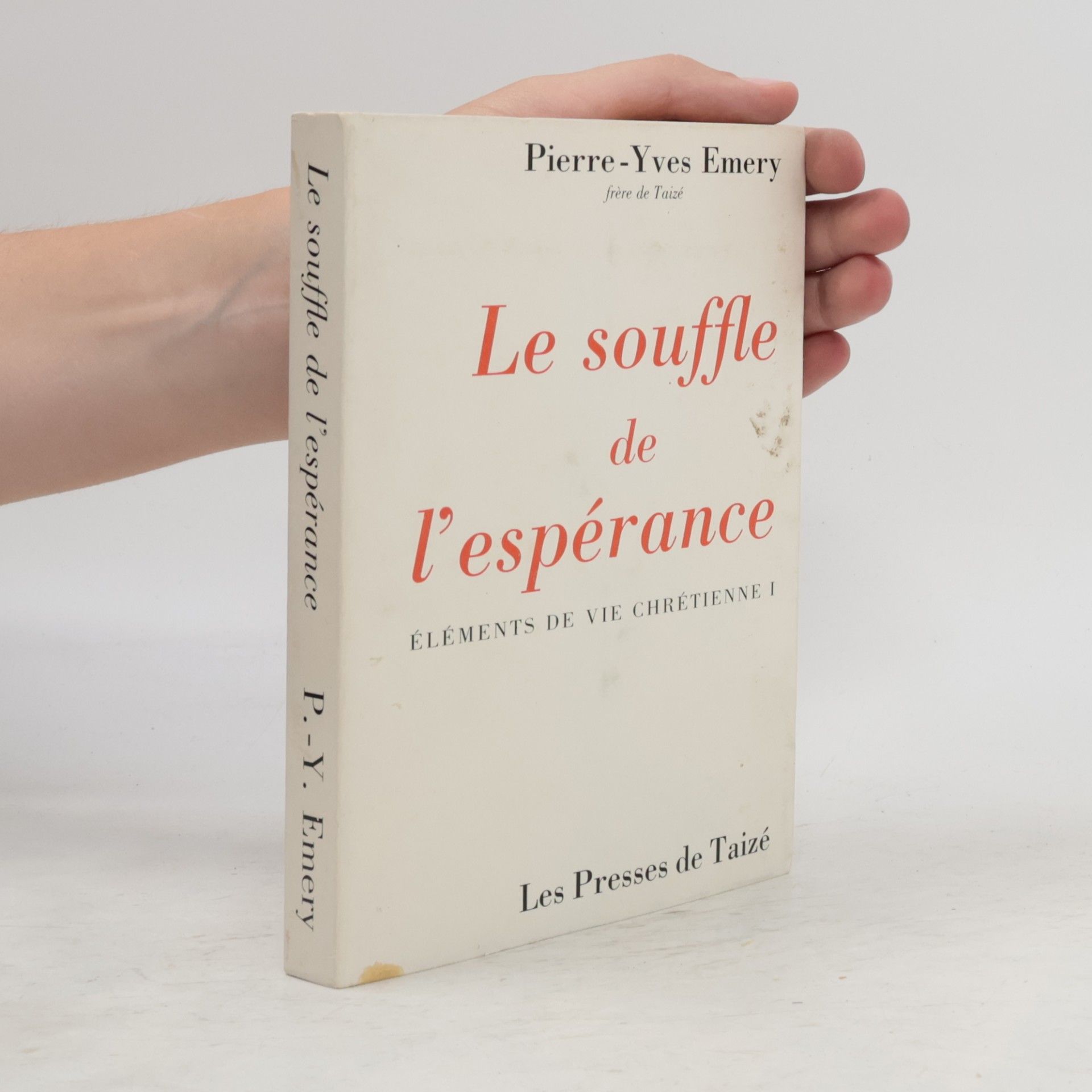 Pierre-Yves Émery Éléments de vie chrétienne - 1: Le souffle de l'espérance