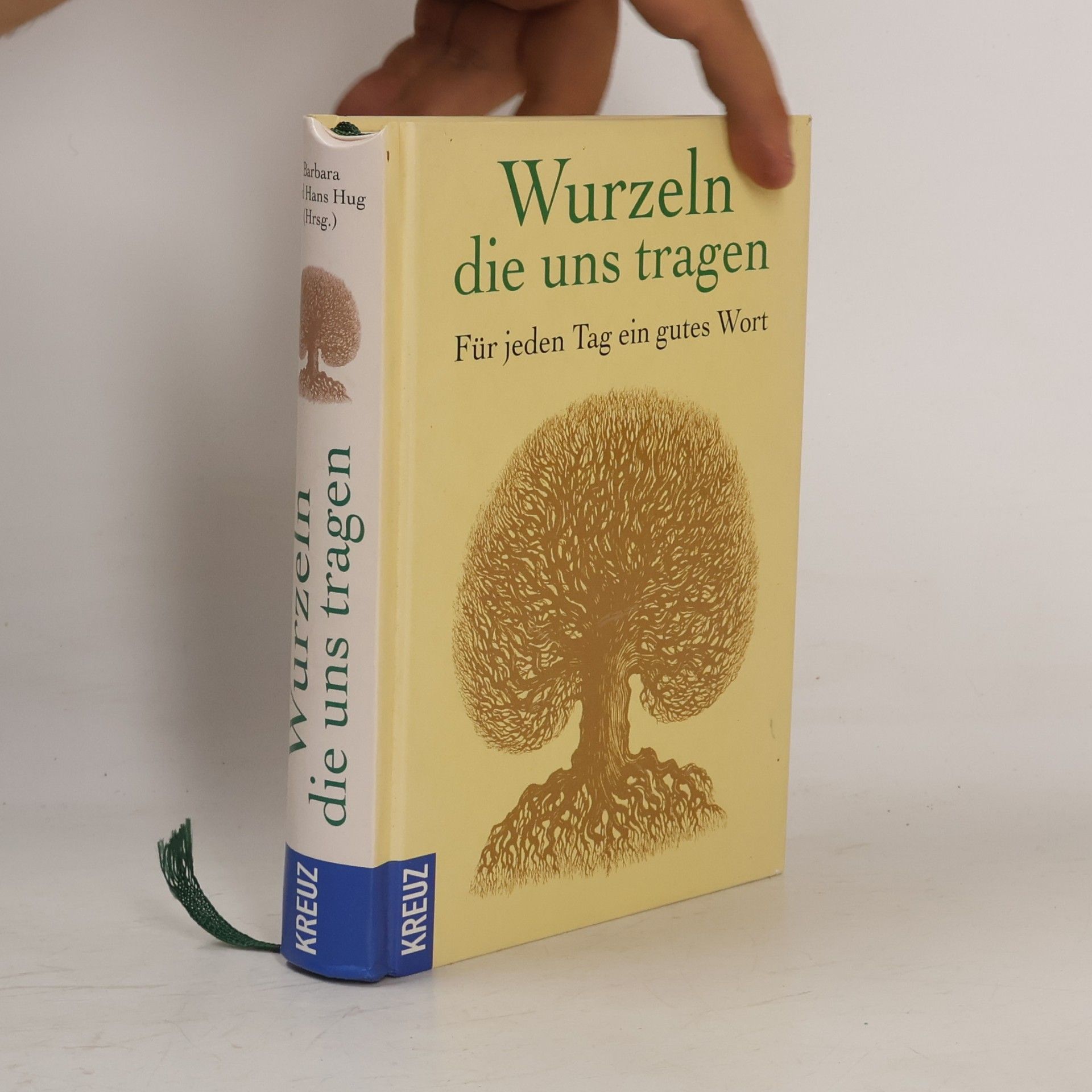 Wurzeln die uns tragen : Für jeden Tag ein gutes Wort