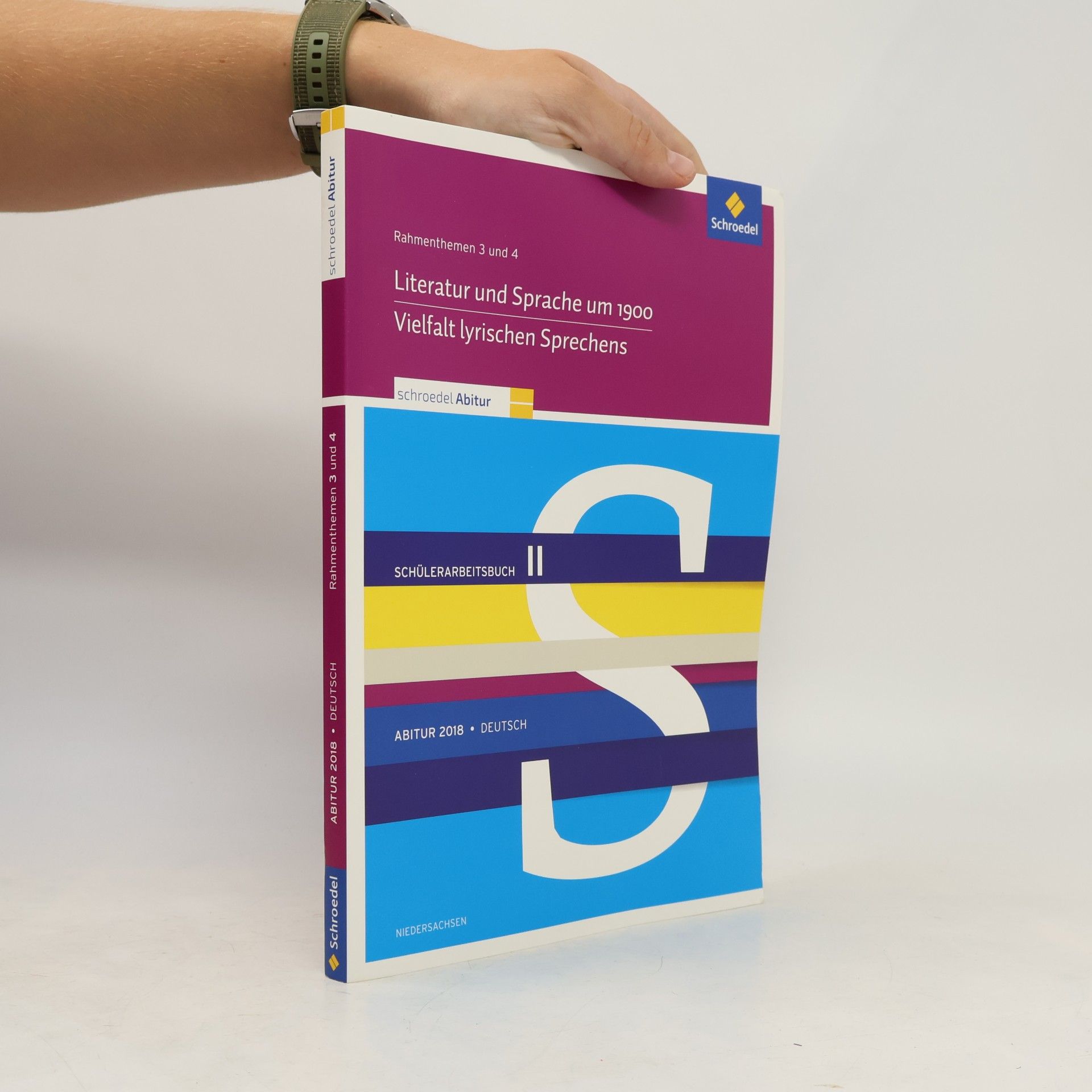 Jan Janssen Bakker Schroedel Abitur: Rahmenthemen 3 und 4 - 2: Literatur und Sprache um 1900, Vielfalt lyrischen Sprechens - Abitur 2018 Deutsch - Schülerarbeitsbuch