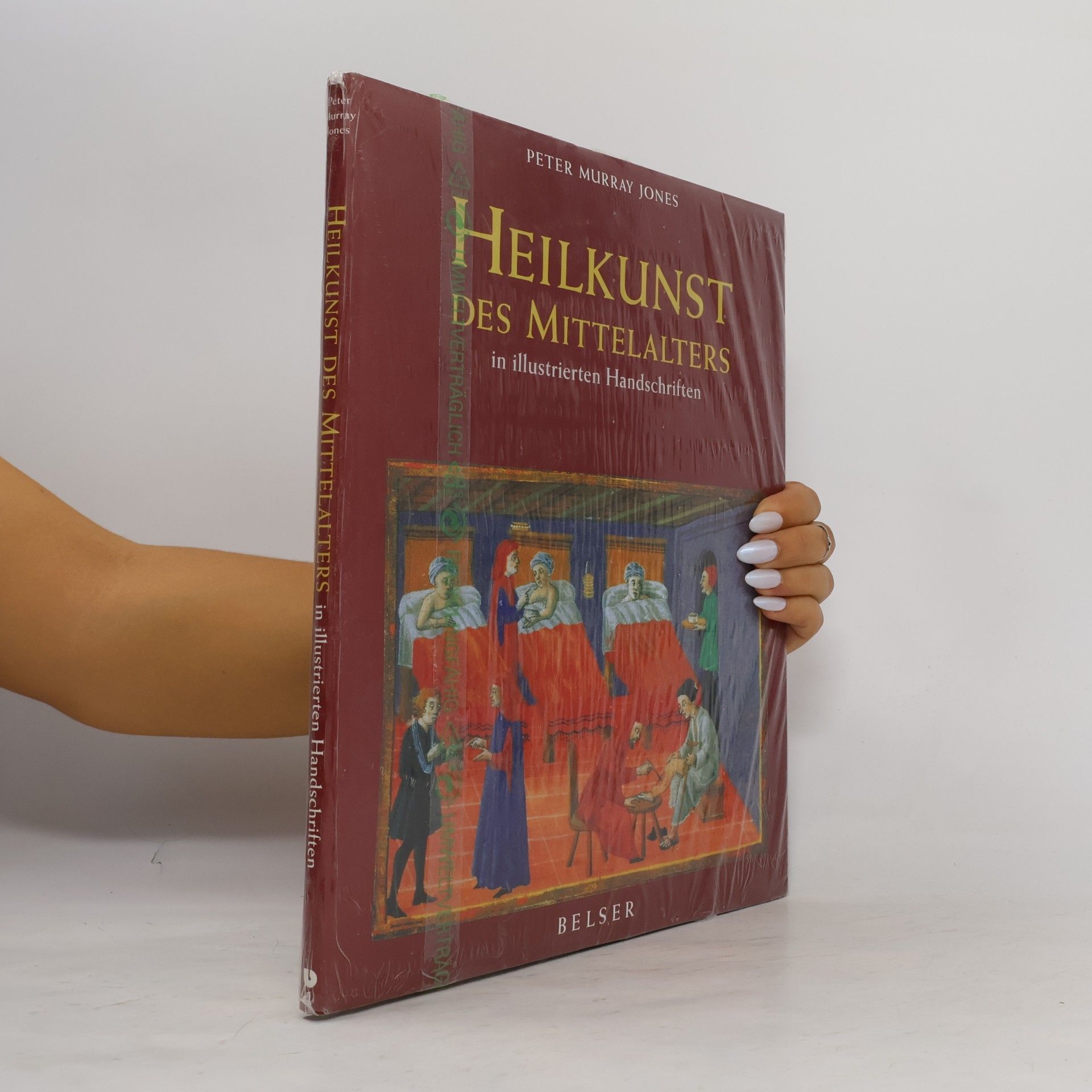 Peter Murray Jones Heilkunst des Mittelalters in illustrierten Handschriften