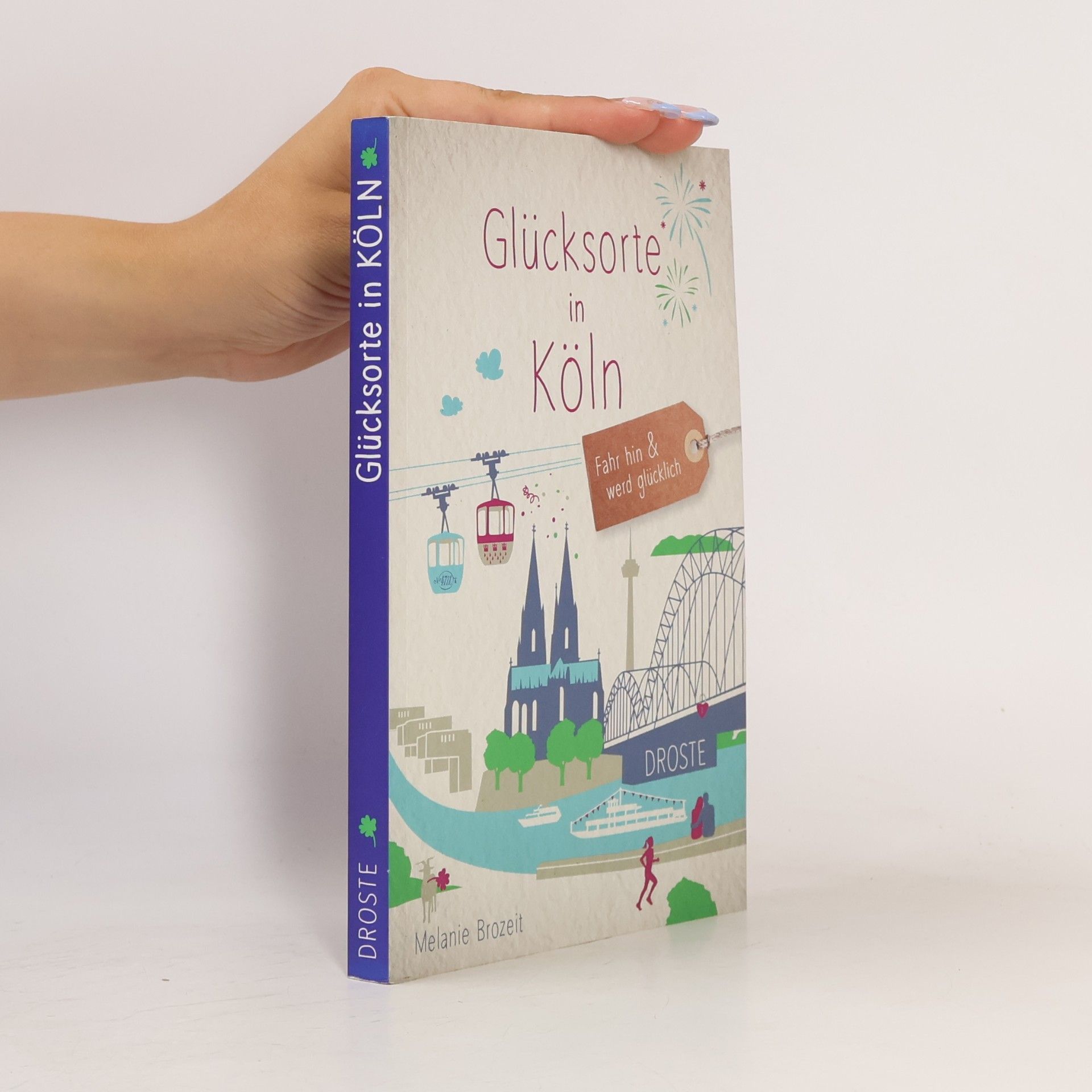 Melanie Brozeit Glücksorte in Köln