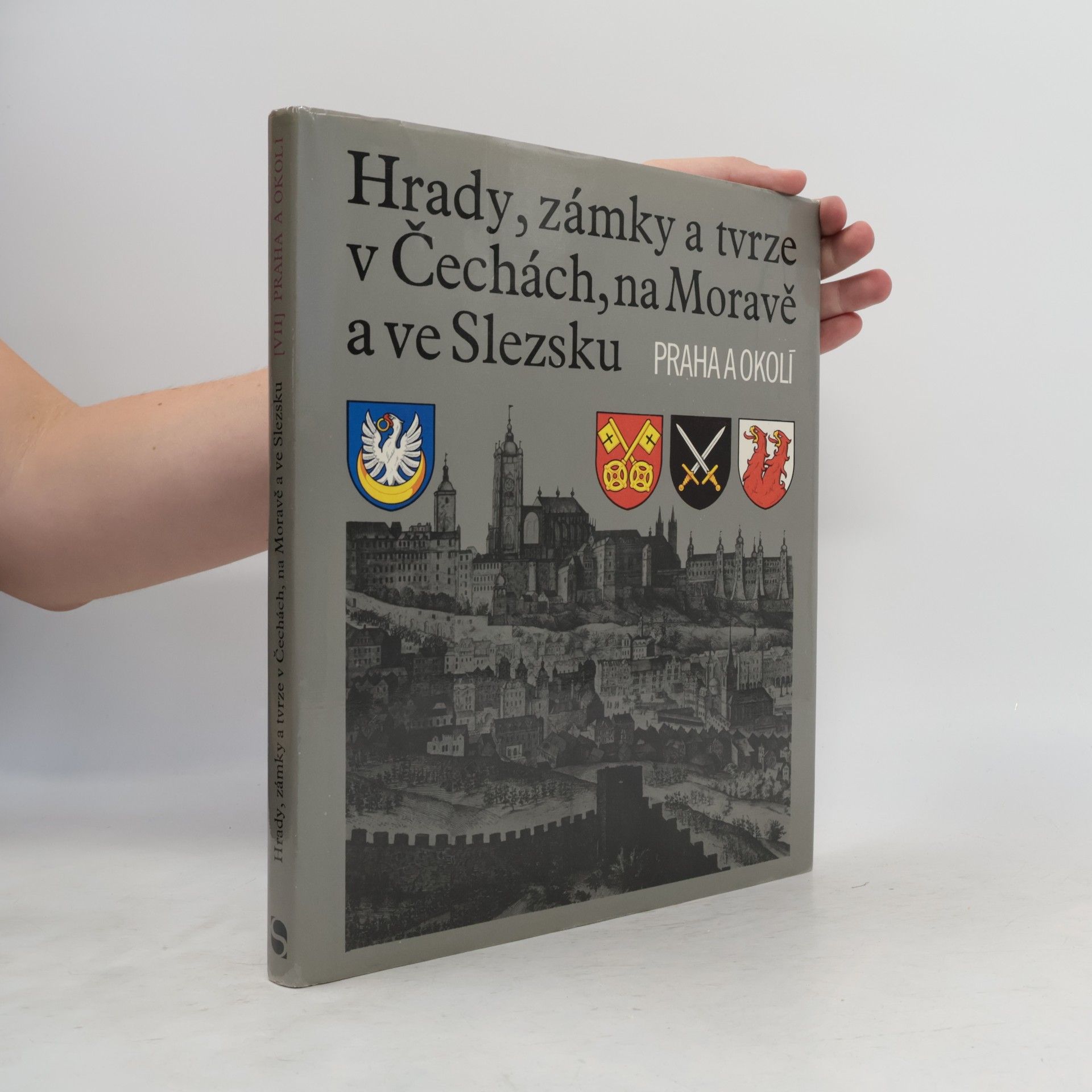 František Holec Hrady, zámky a tvrze v Čechách, na Moravě a ve Slezsku VII. Praha a okolí