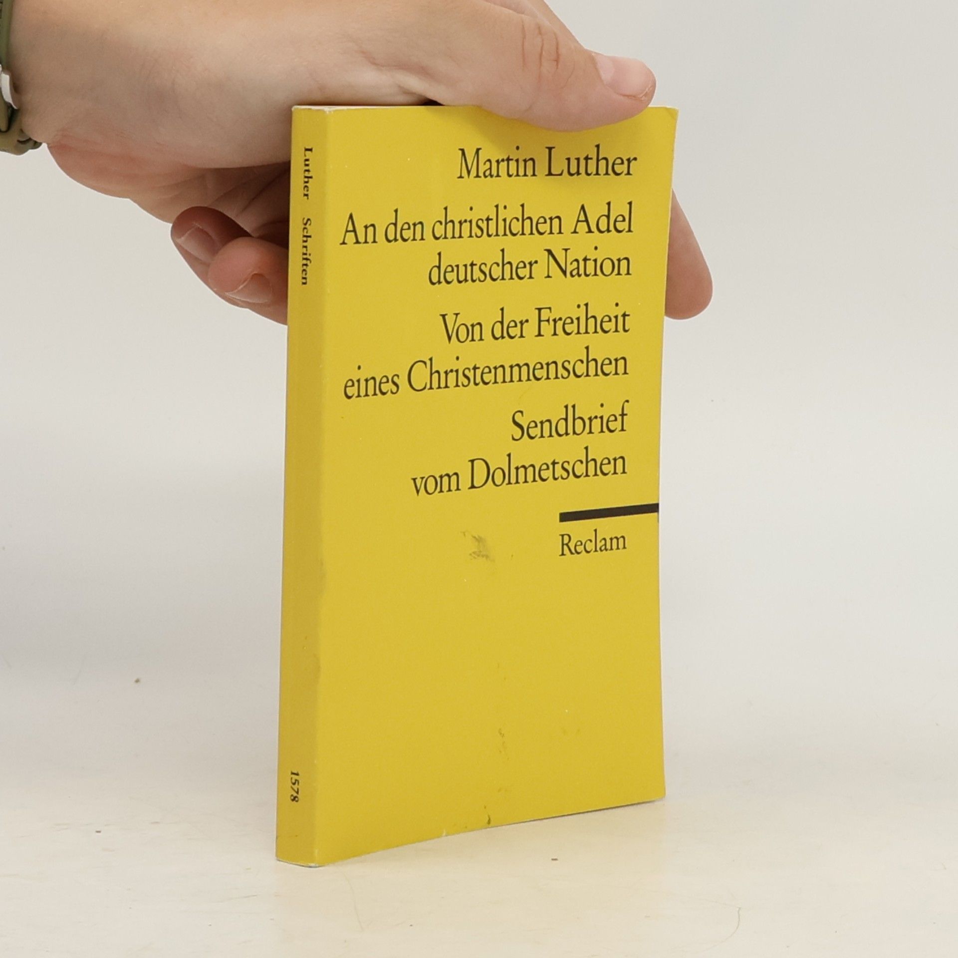 An den christlichen Adel deutscher Nation. Von der Freiheit eines Christenmenschen. Sendbrief vom Dolmetschen