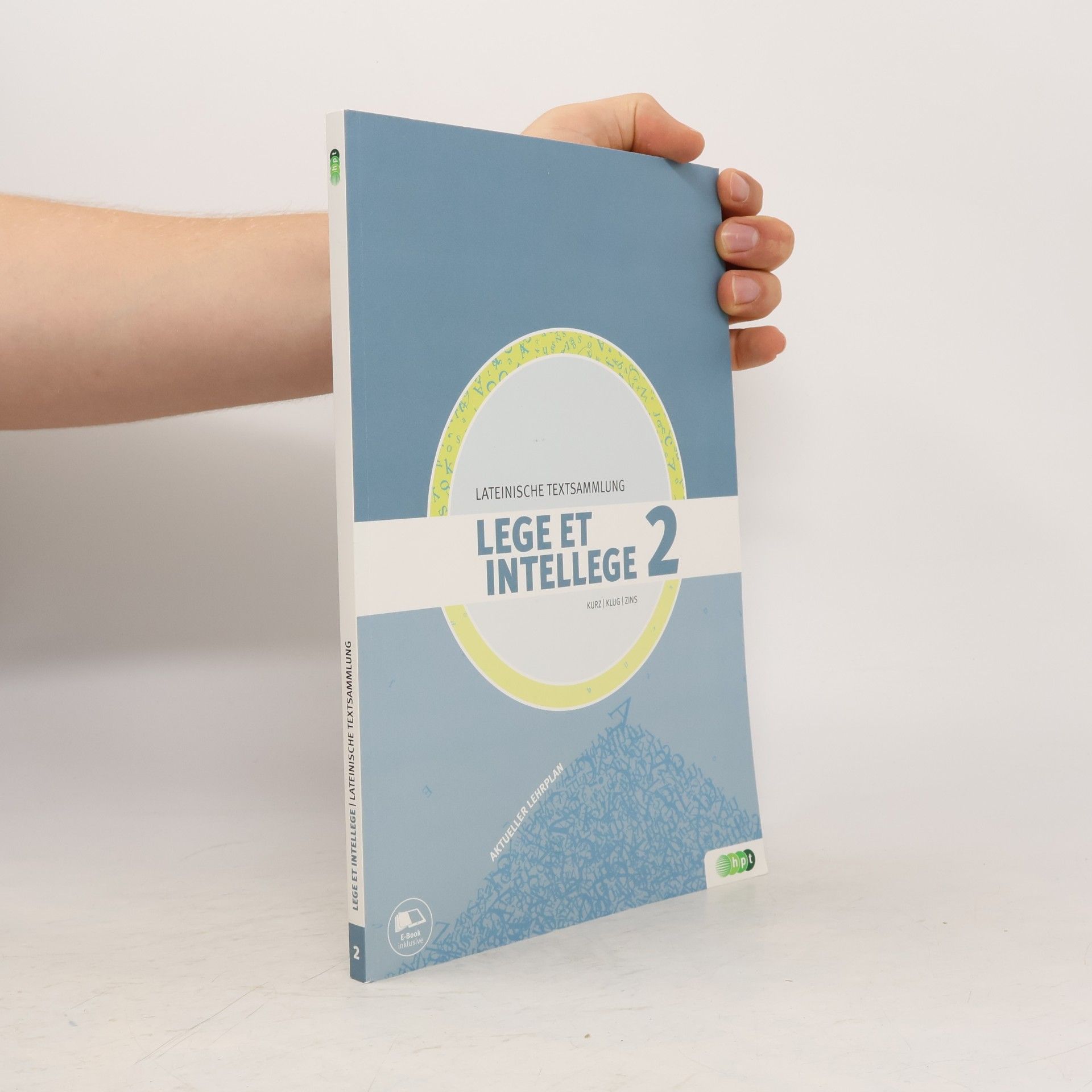 Rainer Kurz LEGE ET INTELLEGE Lateinische Textsammlung (Teil 2) für den Unterricht in der 8. Klasse (Kurzform: vierjähriges Latein)