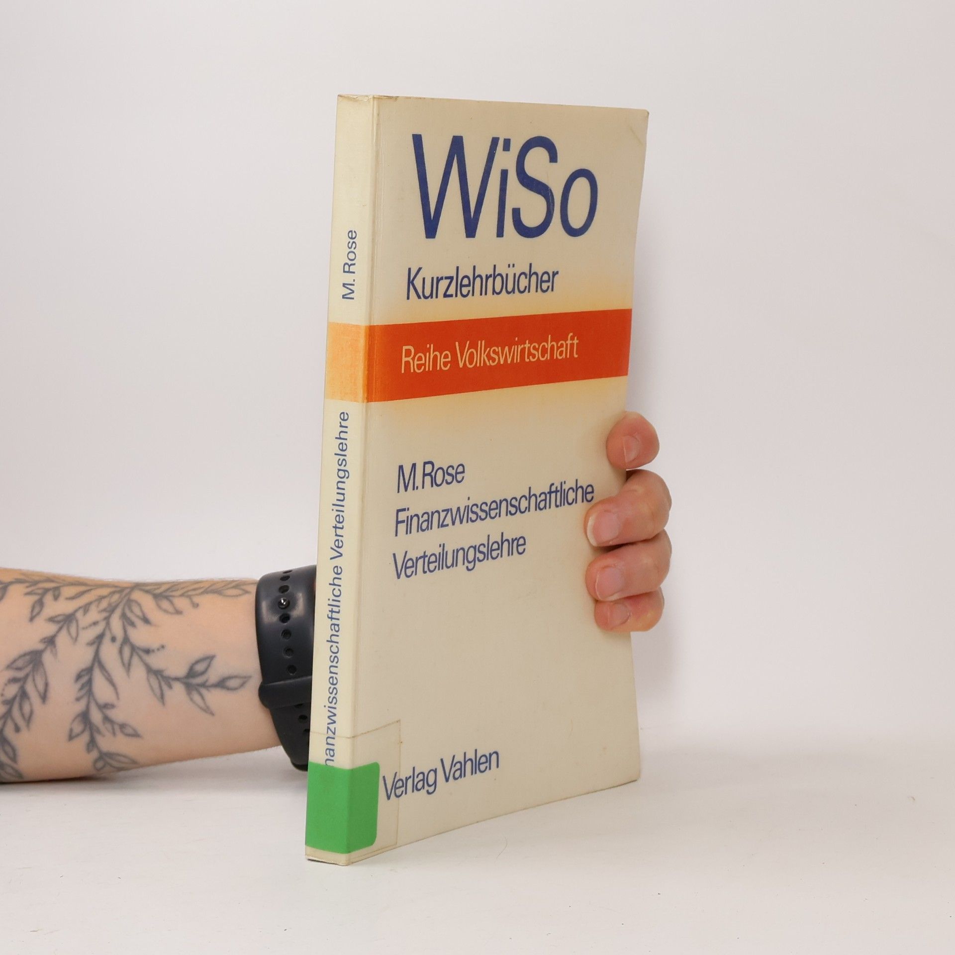 Manfred Rose WiSo: Reihe Volkswirtschaft: Finanzwissenschaftliche Verteilungslehre