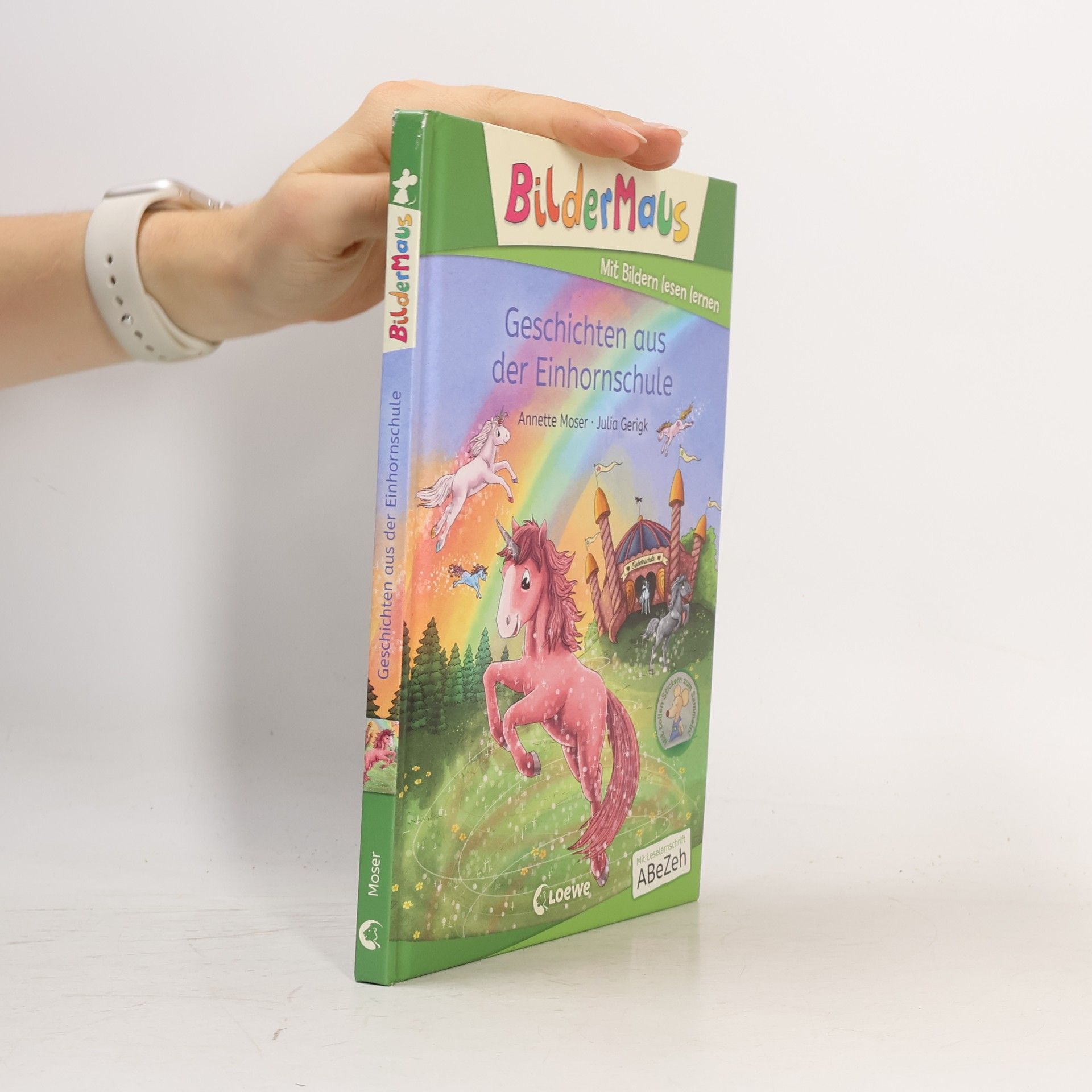 Annette Moser Bildermaus - Geschichten aus der Einhornschule