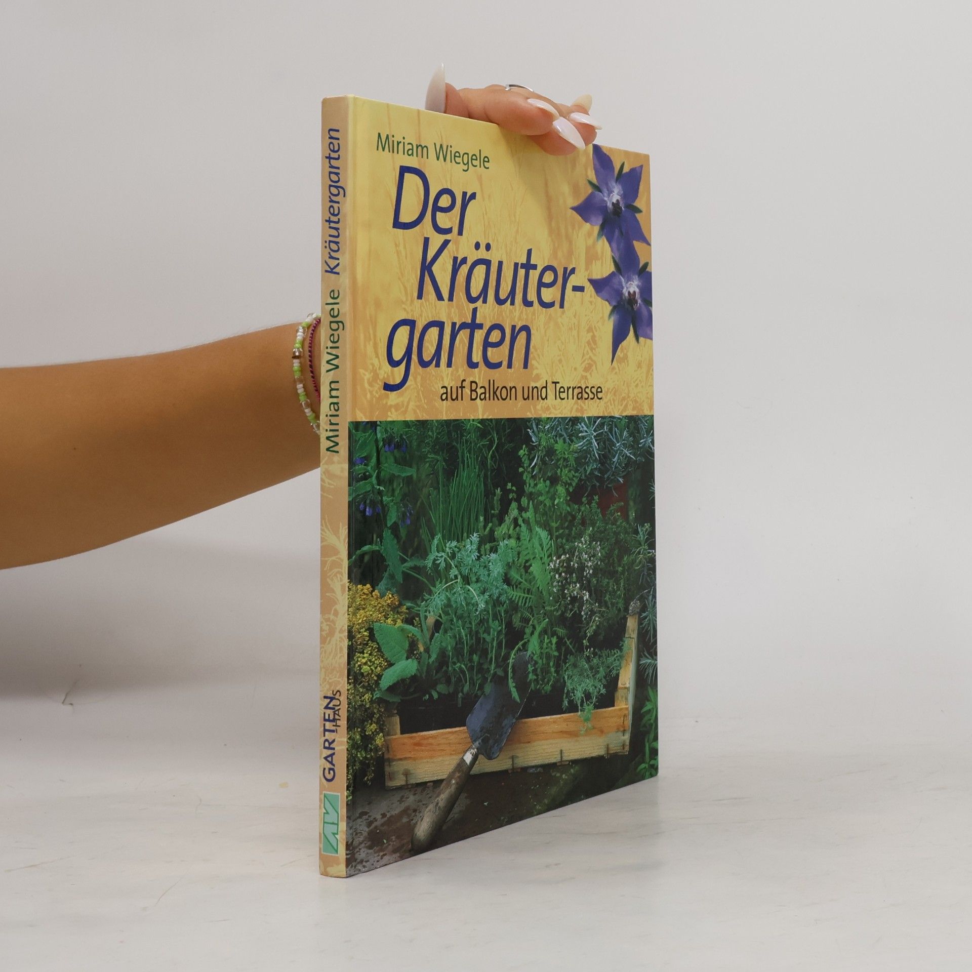 Miriam Wiegele Der Kräutergarten auf Balkon und Terrasse