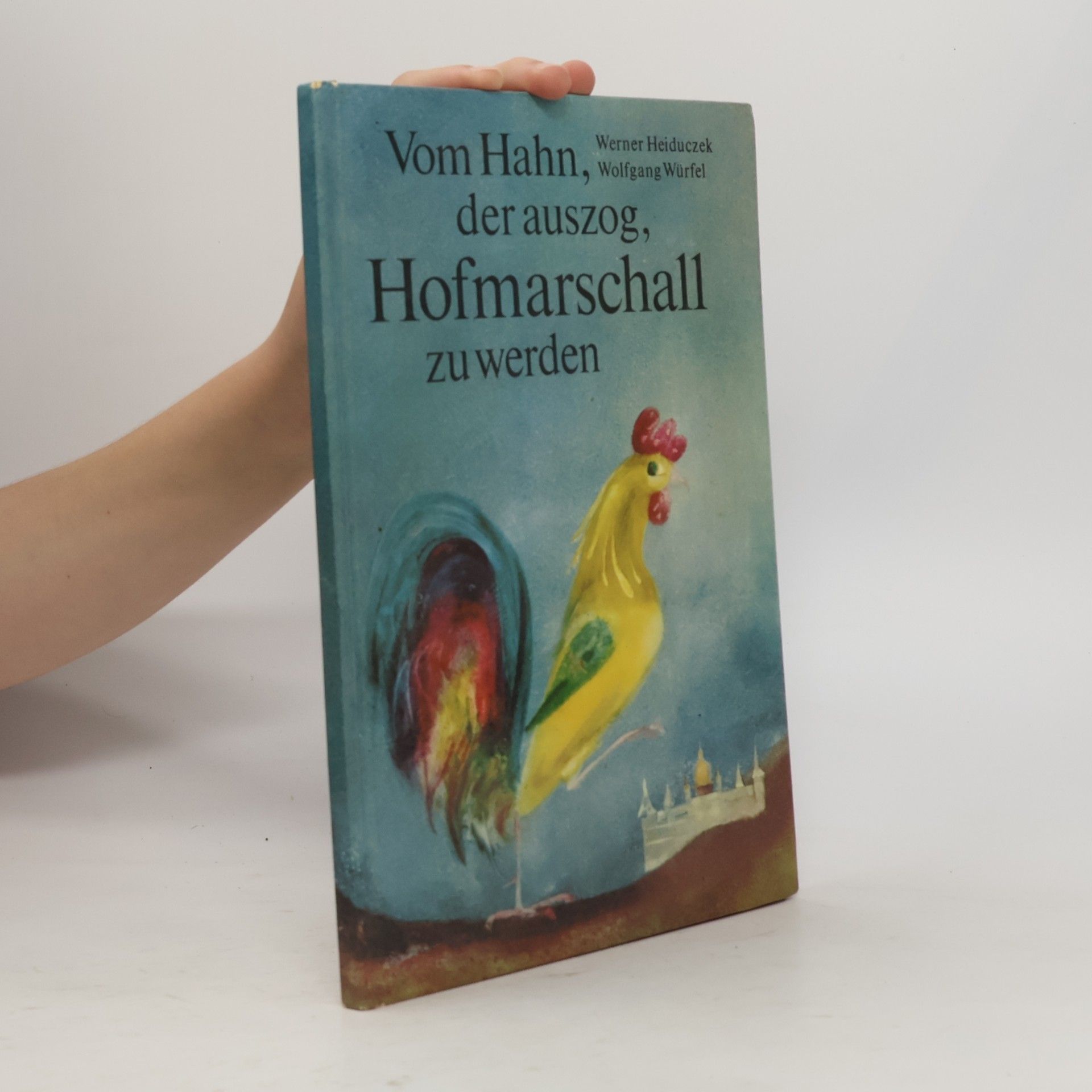 Wolfgang Würfel Vom Hahn, der auszog, Hofmarschall zu werden