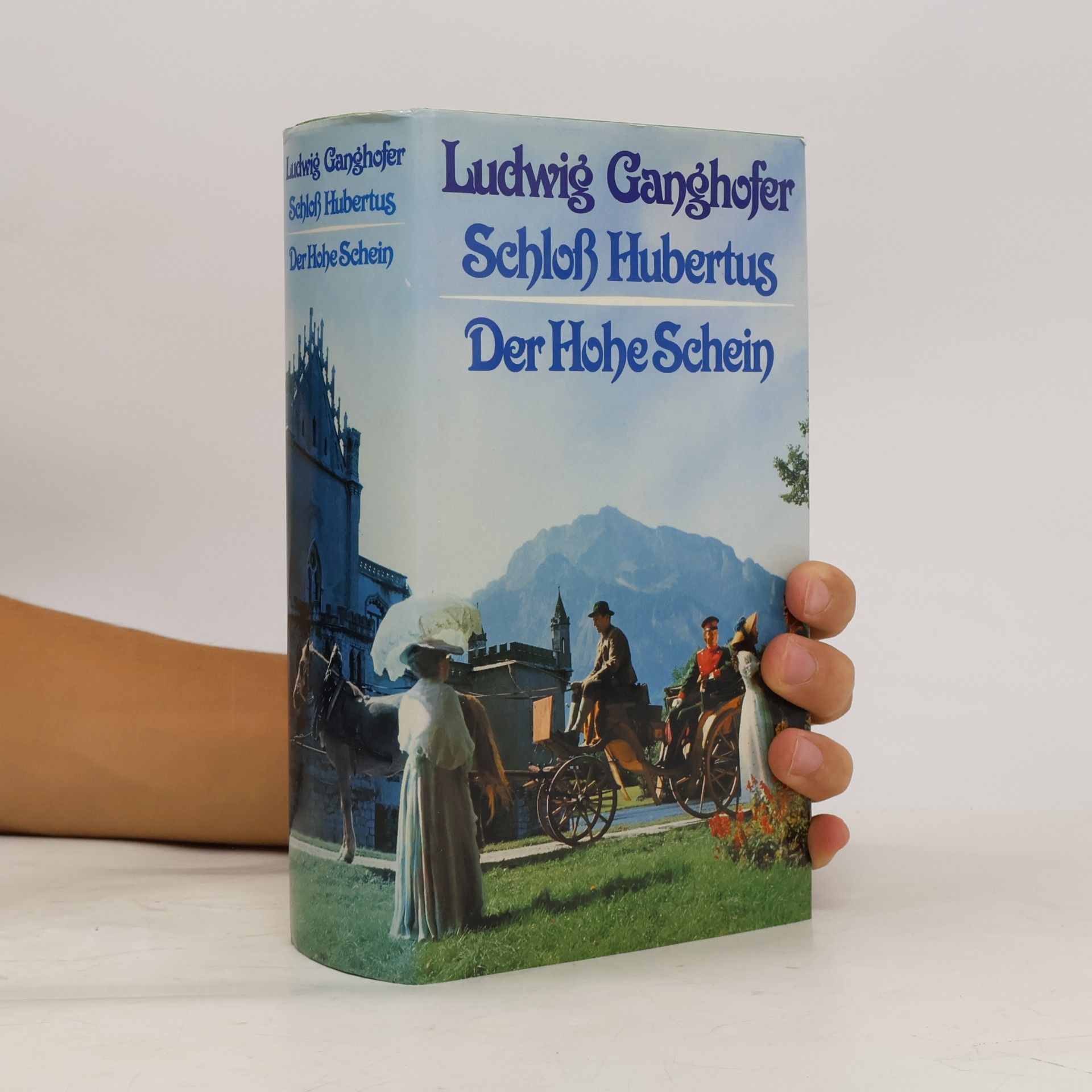 Ludwig Ganghofer Schloß Hubertus. Der hohe Schein