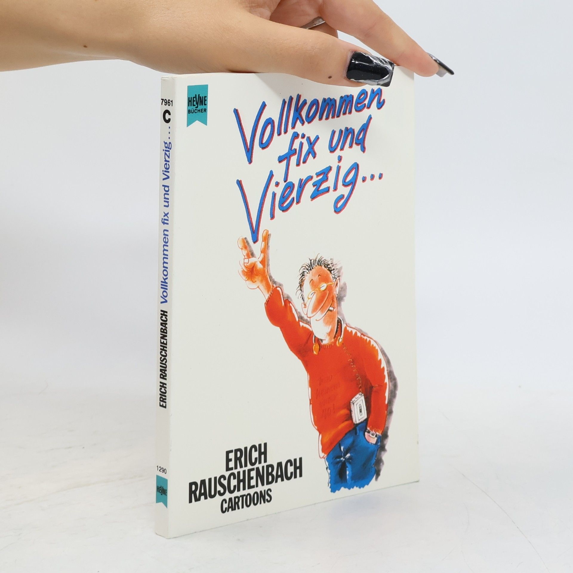 Erich Rauschenbach Vollkommen fix und vierzig