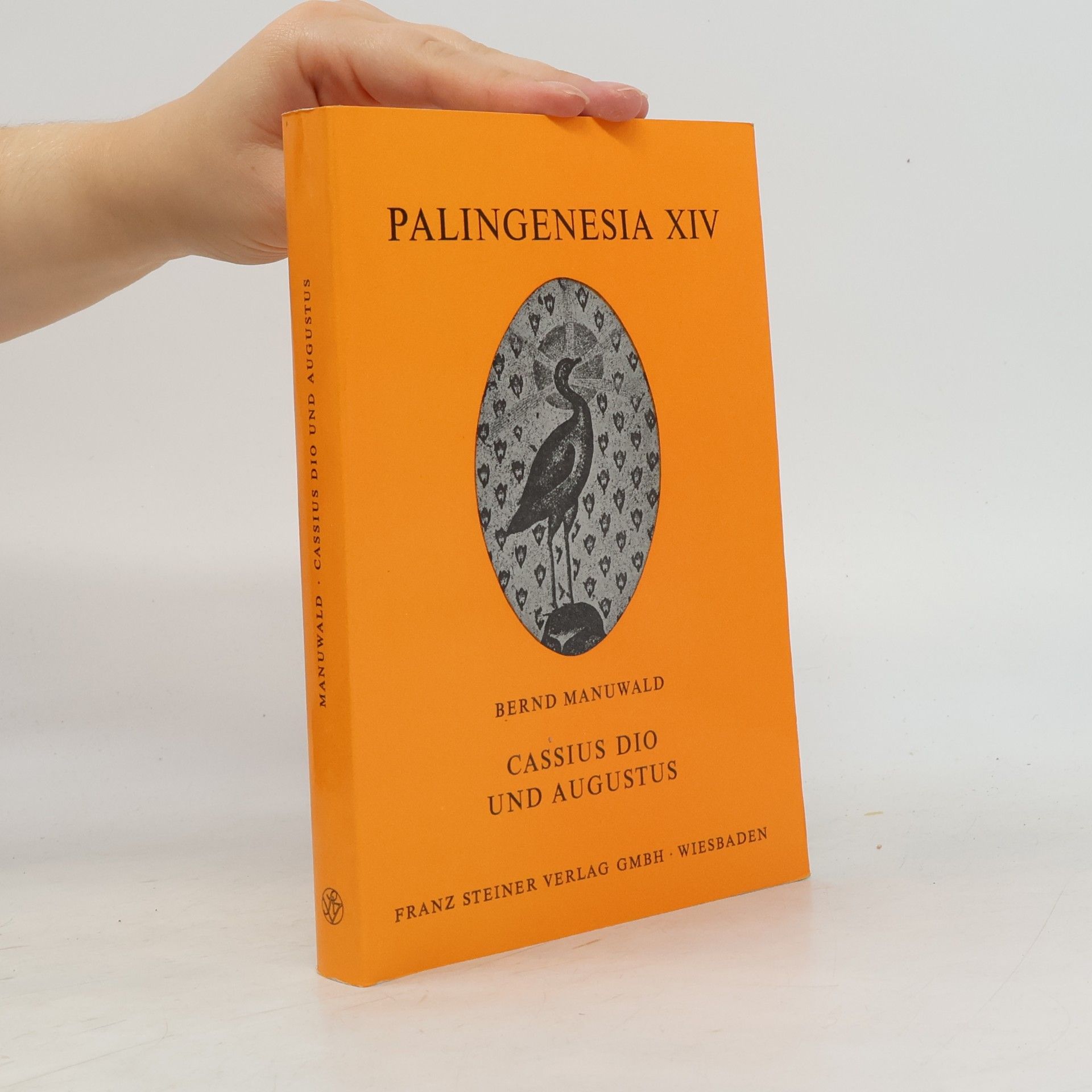 Bernd Manuwald Palingenesia - 14: Cassius Dio und Augustus