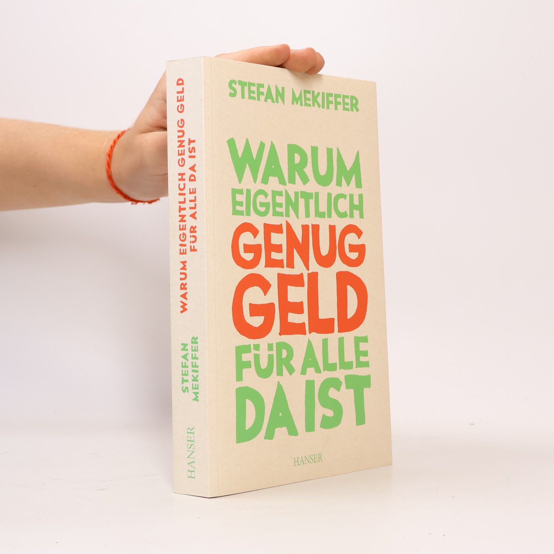 Stefan Mekiffer Warum eigentlich genug Geld für alle da ist