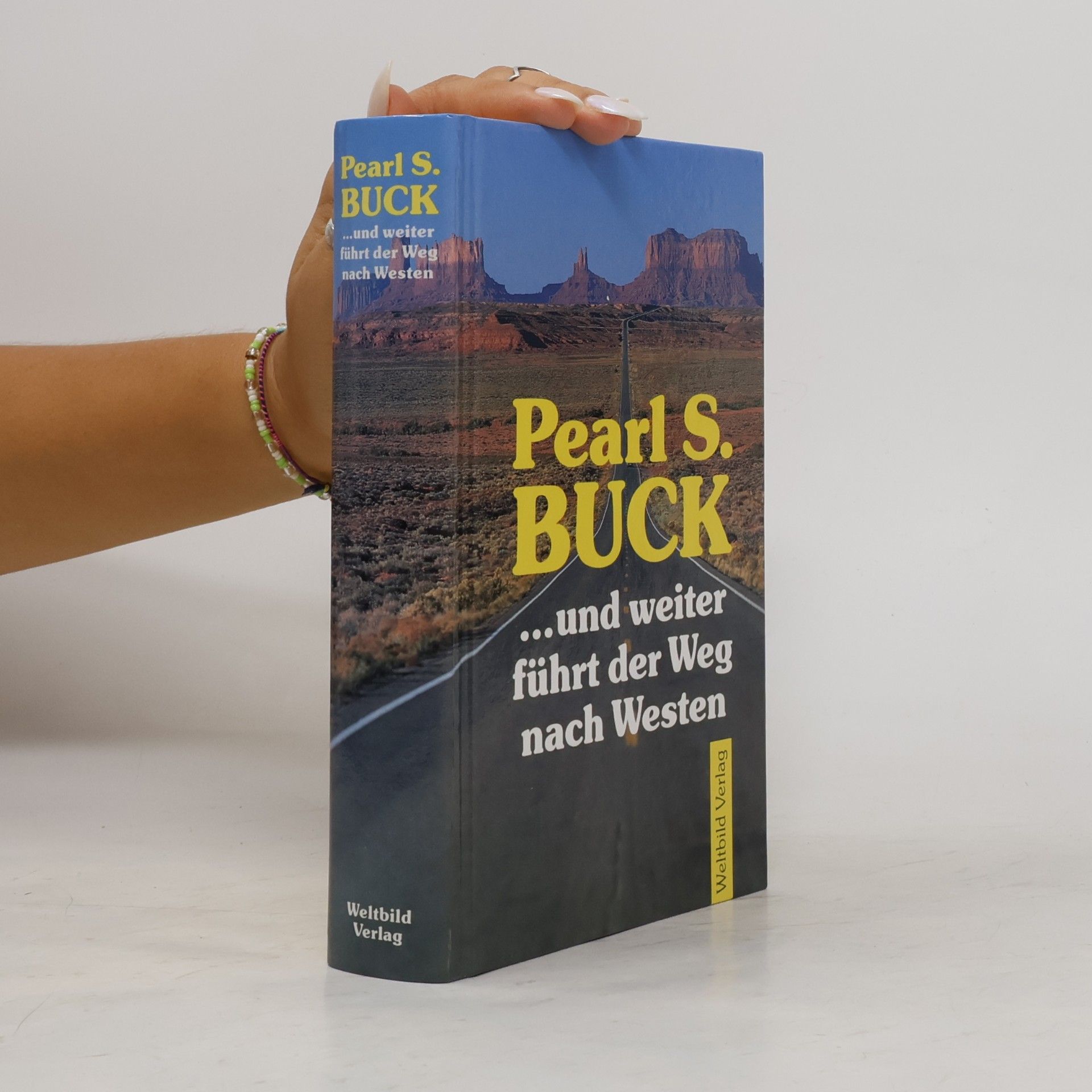 Pearl S. Buck ... und weiter führt der Weg nach Westen