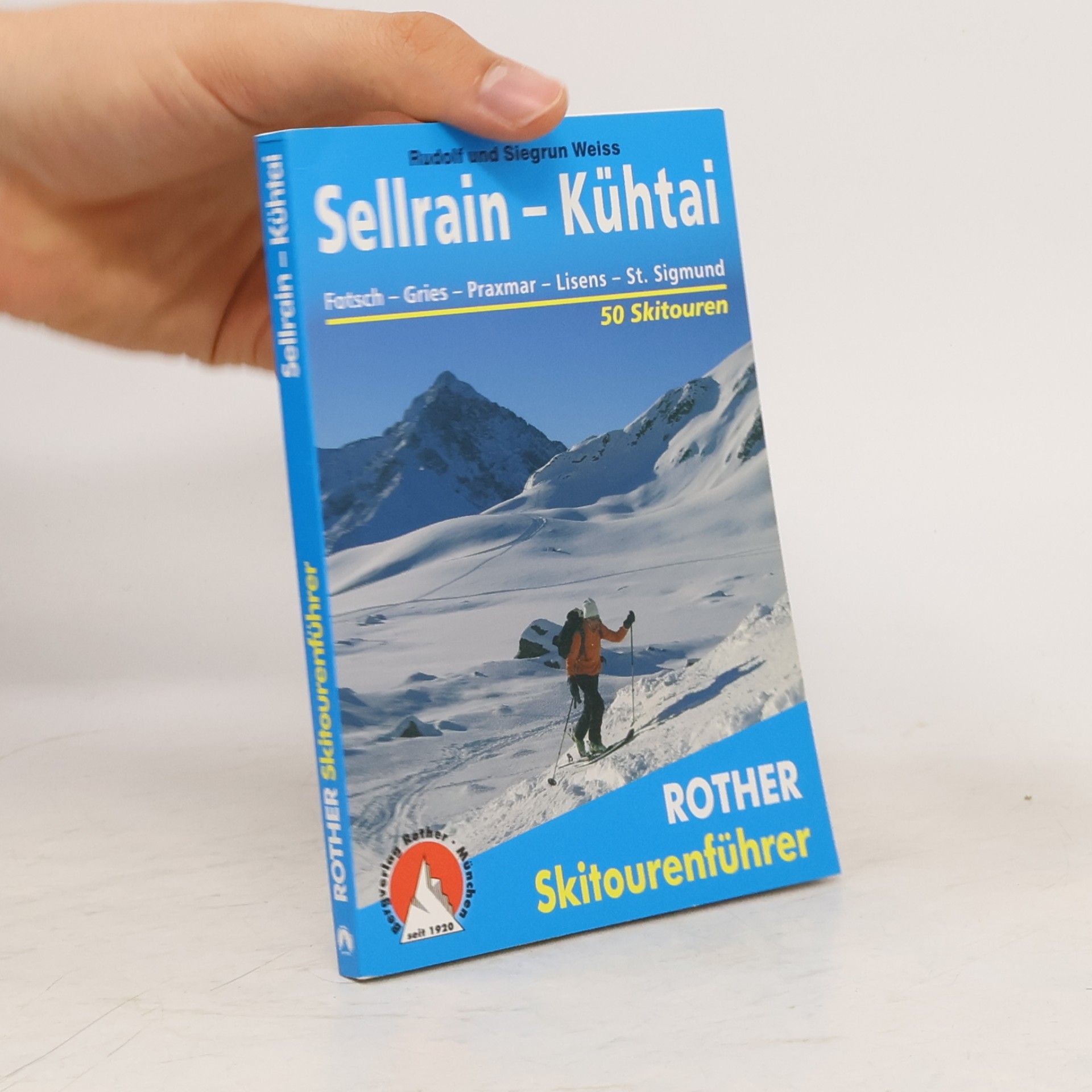 Siegrun Weiss Rother Skitourenführer: Sellrain - Kühtai