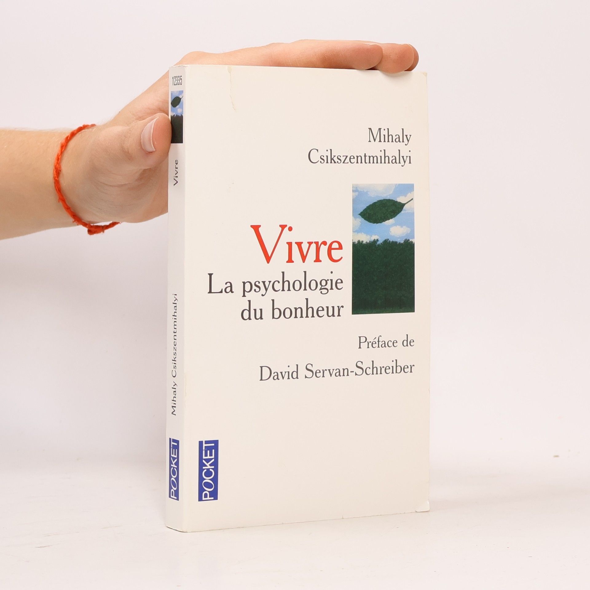Mihaly Csikszentmihalyi Vivre: La psychologie du bonheur