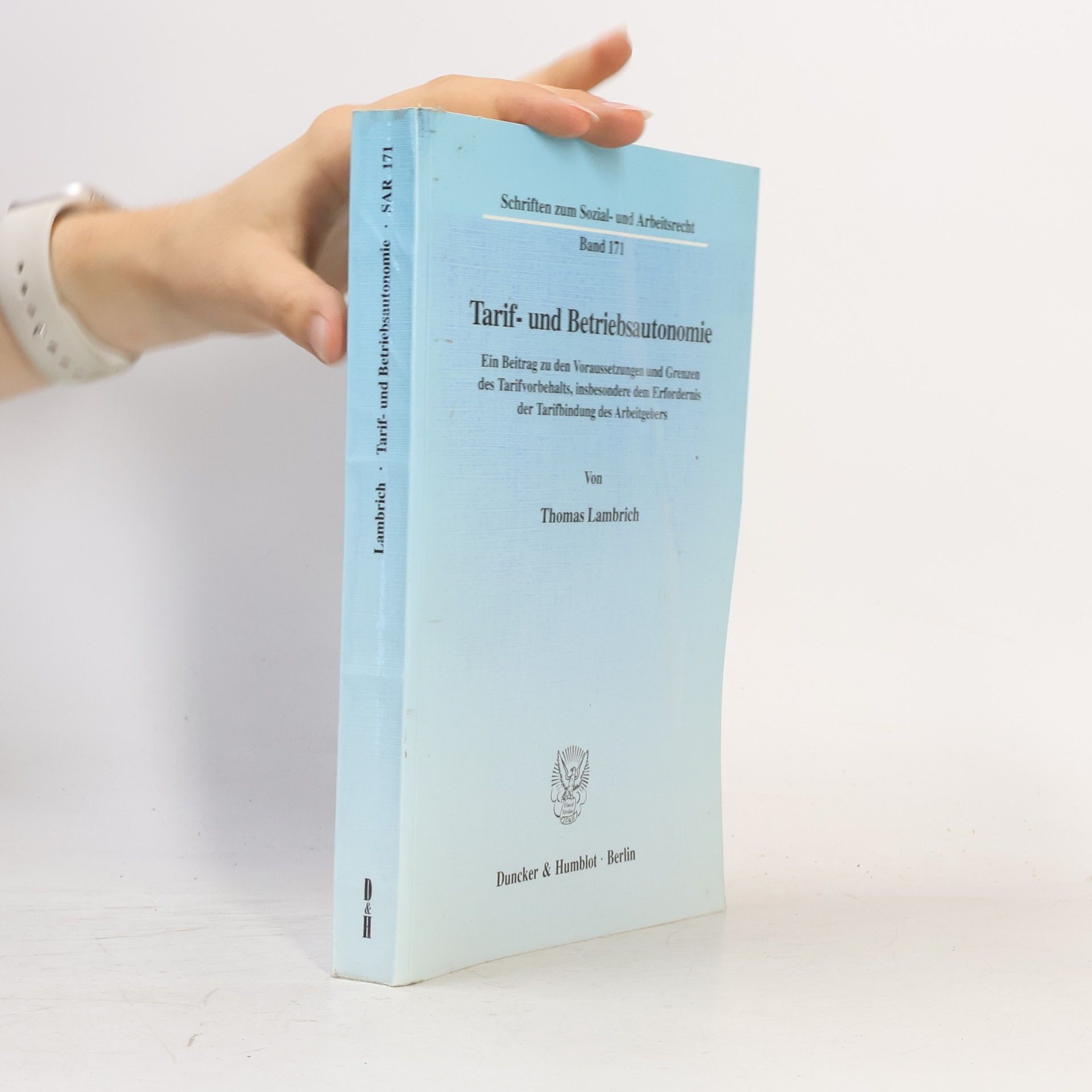 Thomas Lambrich Schriften zum Sozial- und Arbeitsrecht - 171: Tarif- und Betriebsautonomie