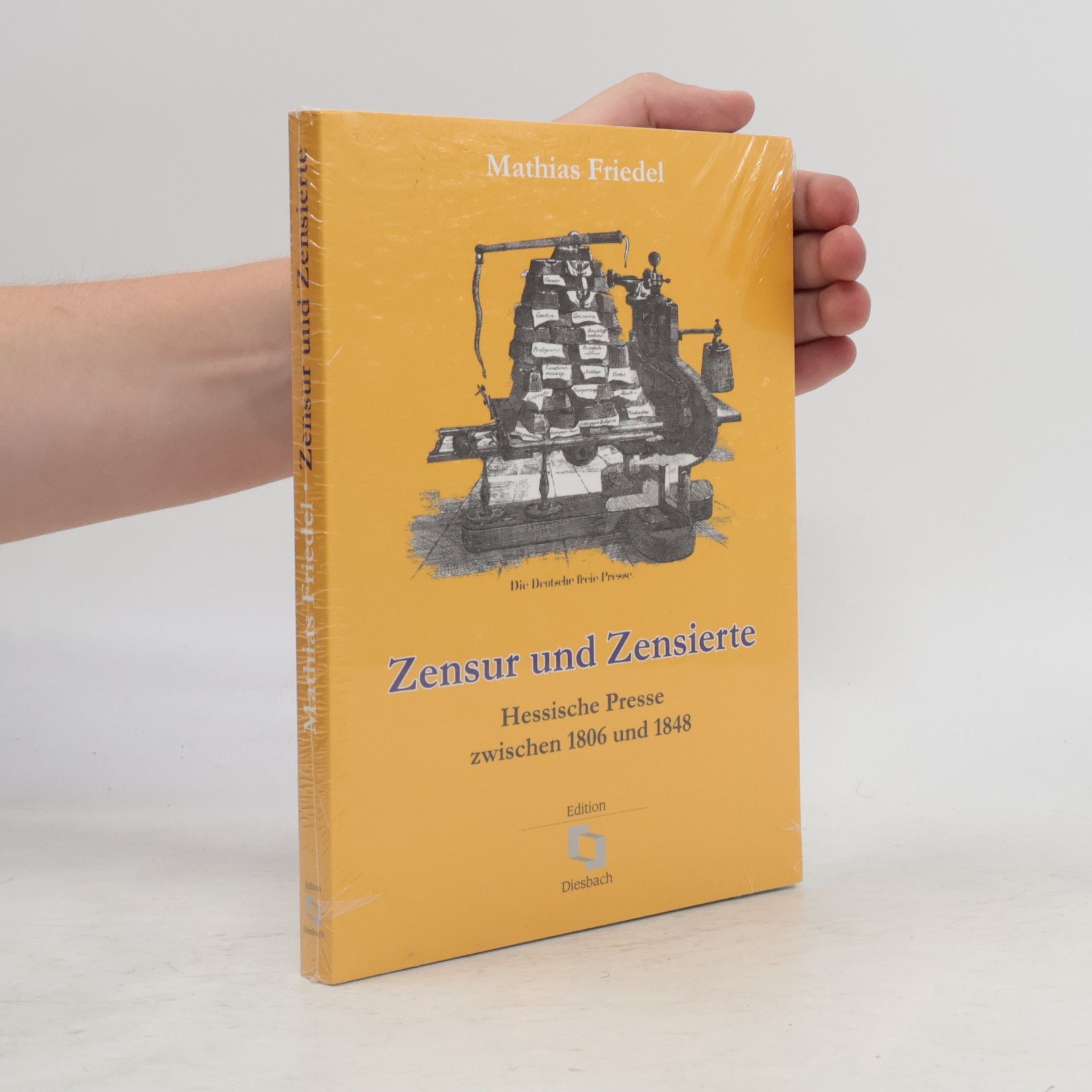 Zensur und Zensierte - Hessische Presse zwischen 1806 und 1848