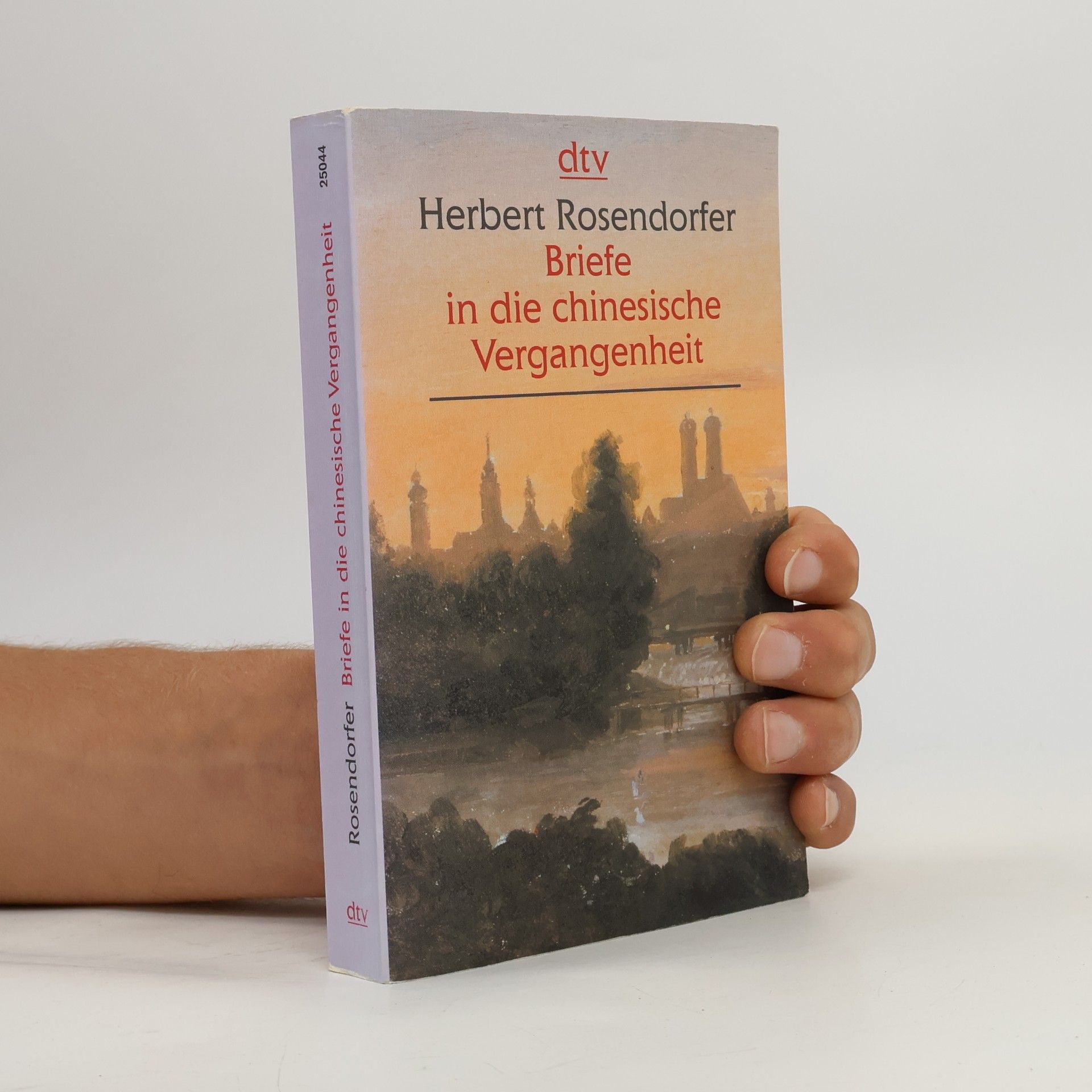 Herbert Rosendorfer Briefe in die chinesische Vergangenheit