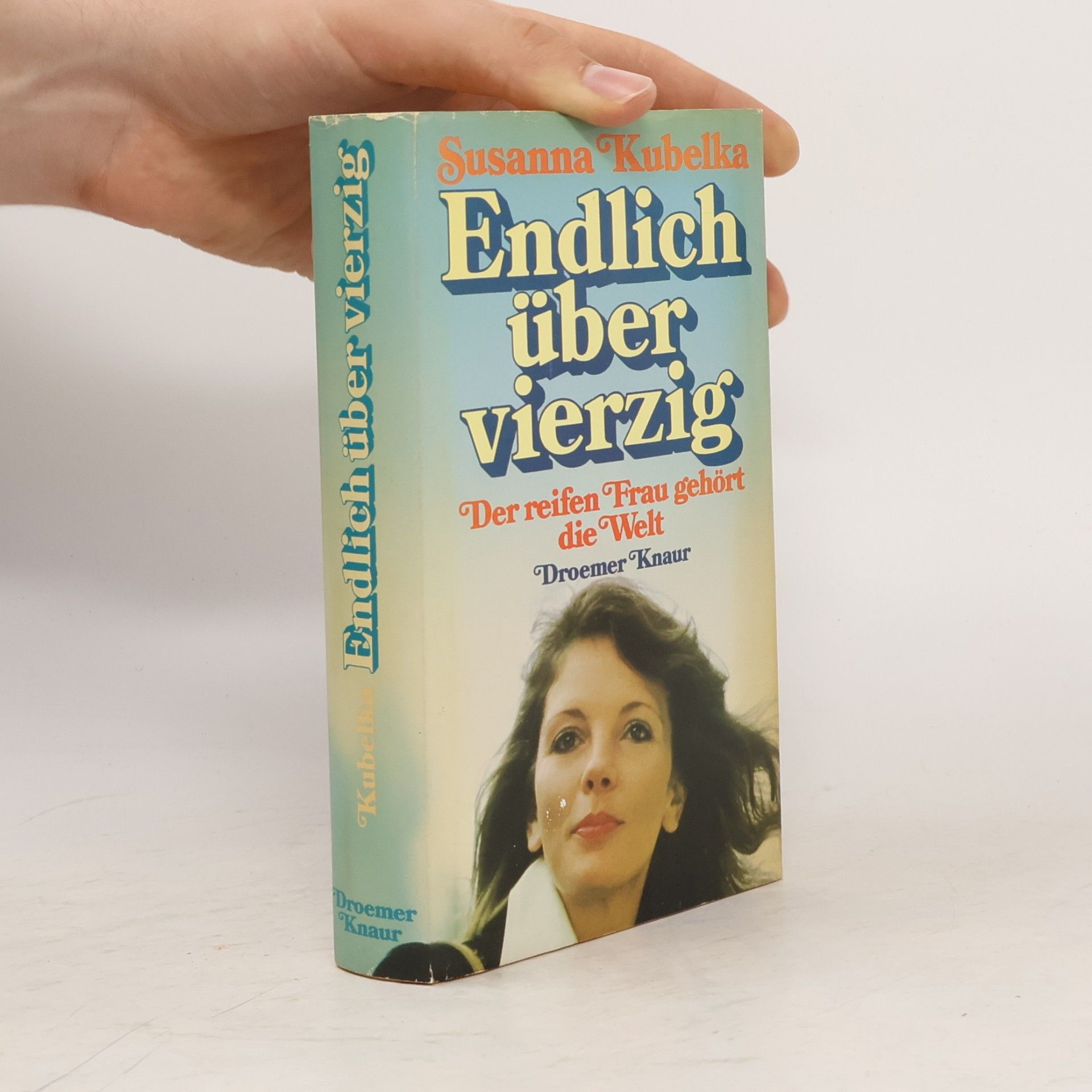 Susanna Kubelka Endlich über vierzig